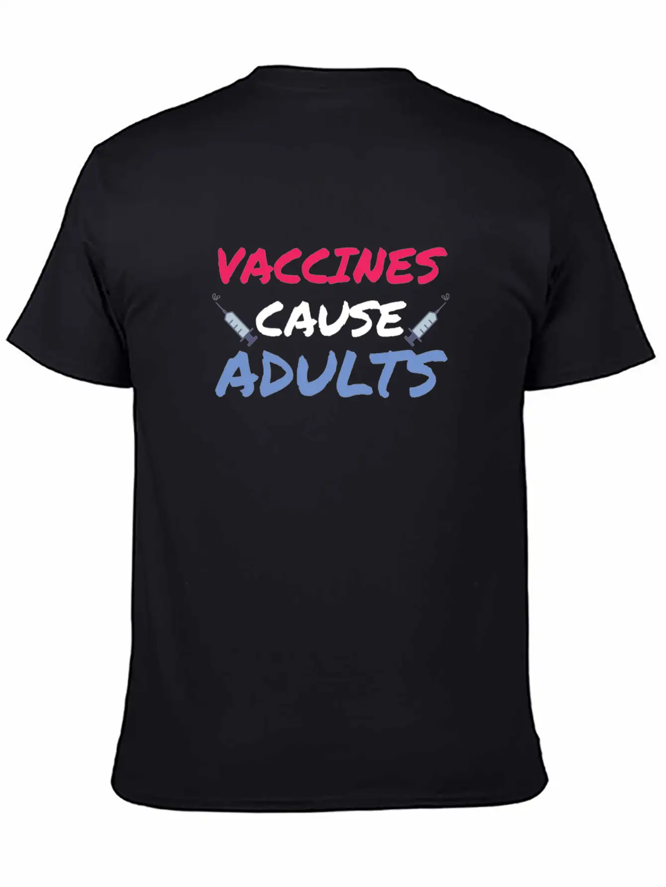 Pro Vaccination Gift Vaccines Cause Adults Stylish Everyday T-Shirt – Unisex Basic Cotton Tee