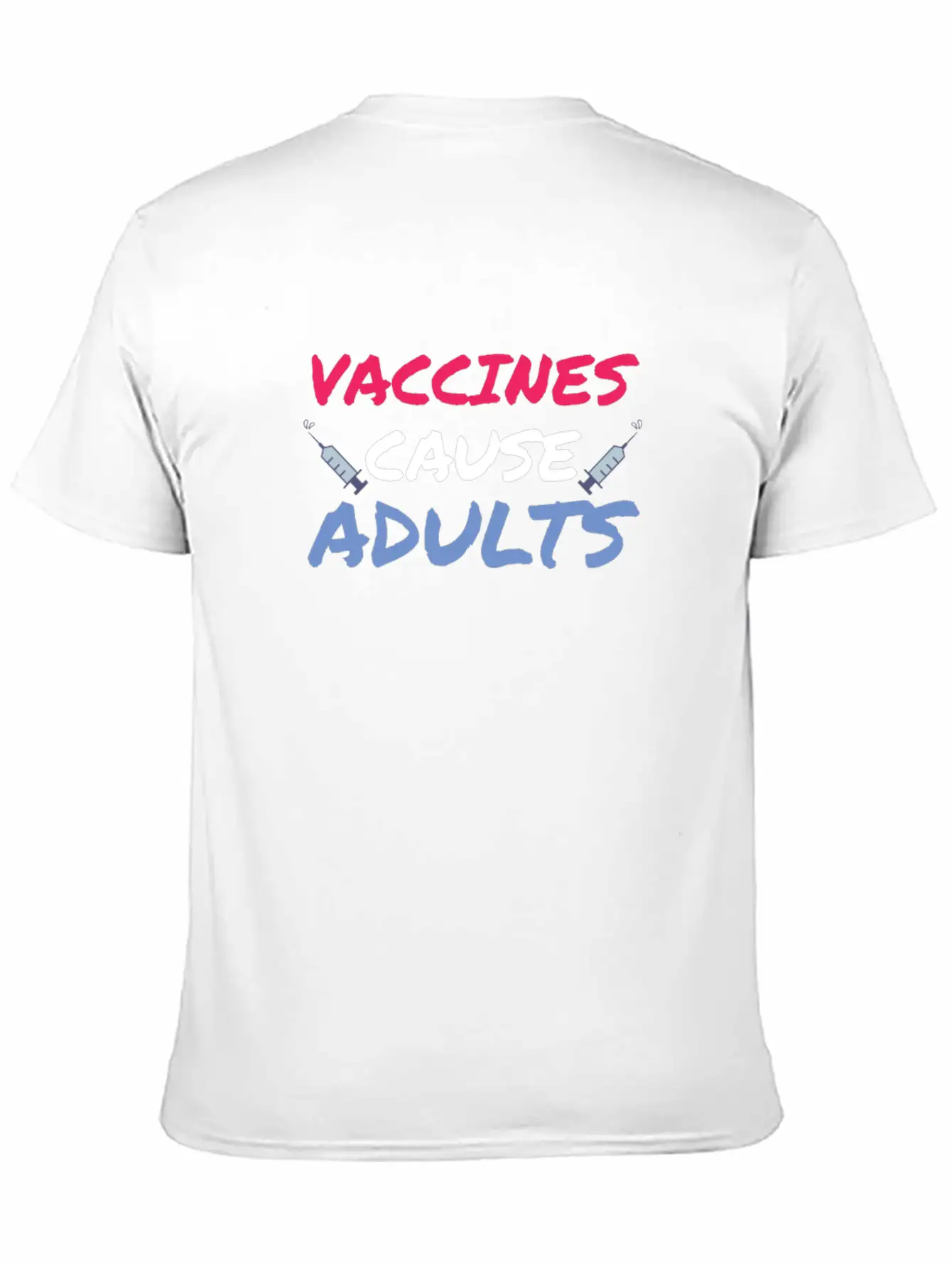 Pro Vaccination Gift Vaccines Cause Adults Stylish Everyday T-Shirt – Unisex Basic Cotton Tee