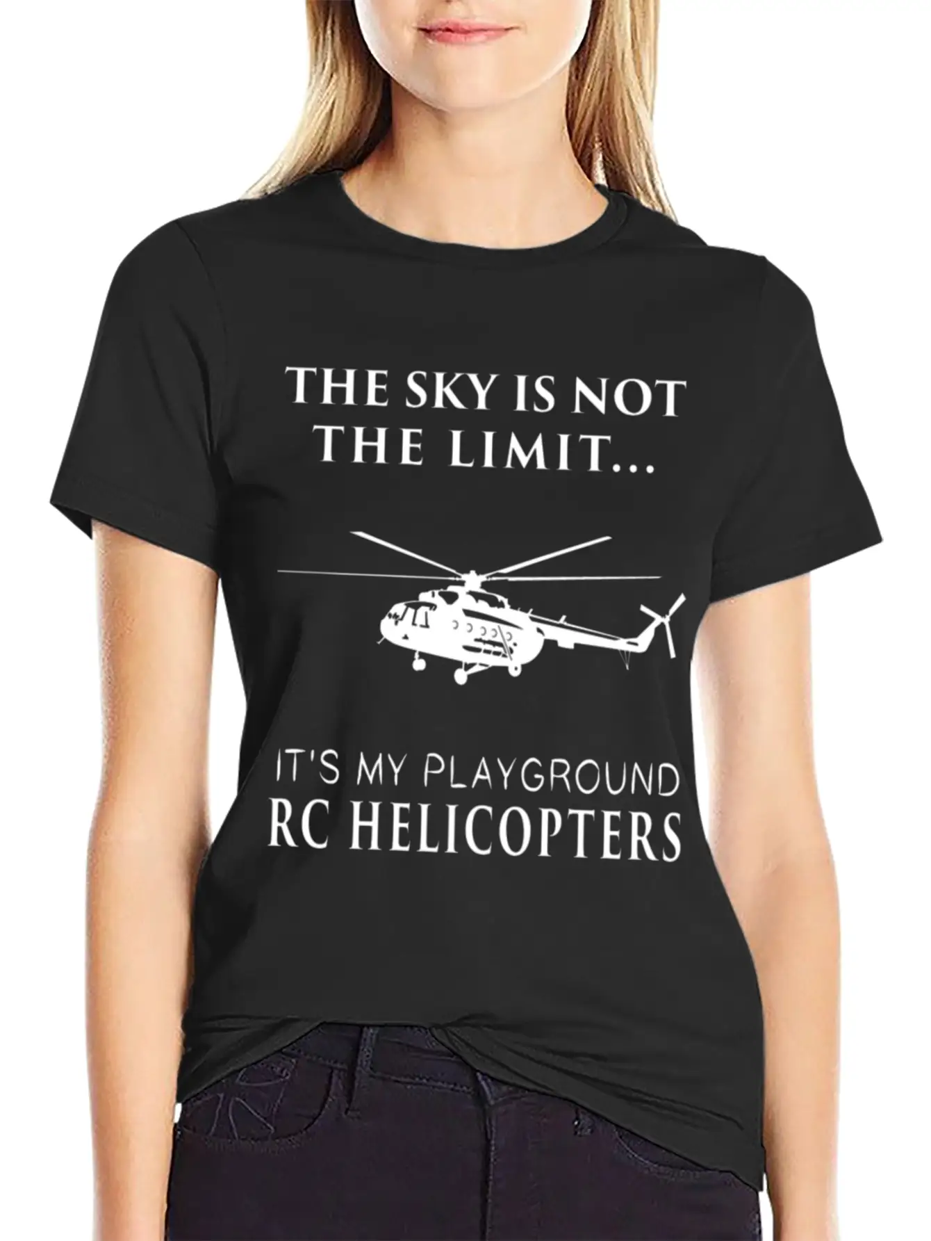 RC Helicopters The Sky Is Not The Limit It S Basic Graphic T-Shirt – Daily Comfort In Soft Cotton