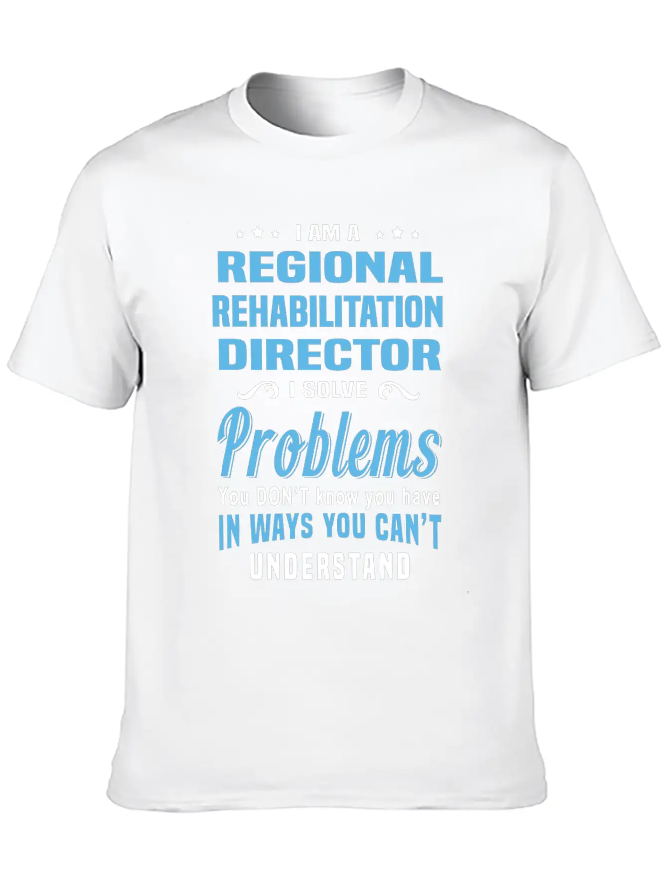 Regional Rehabilitation Director Breathable Graphic T-Shirt – Perfect For Casual Days
