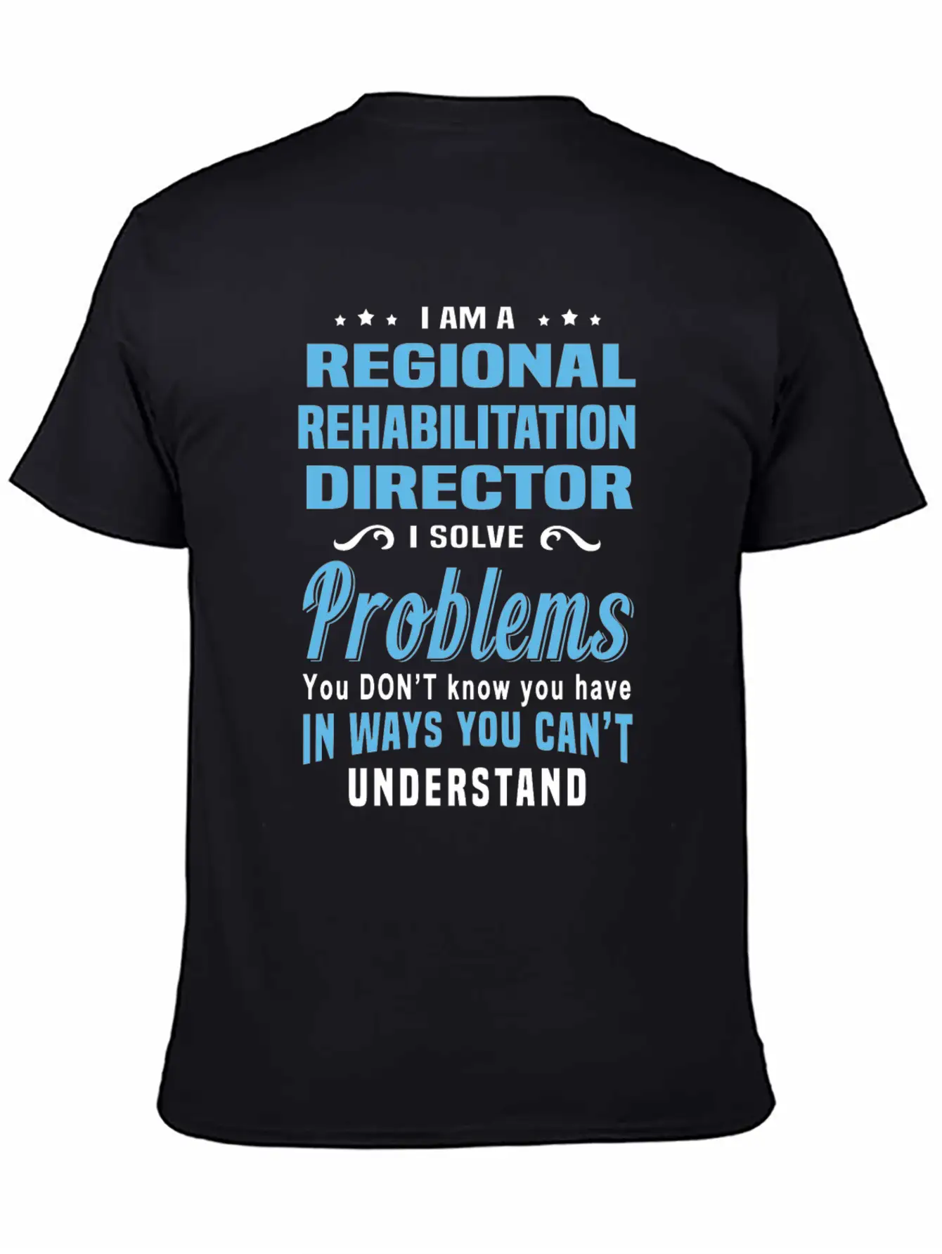 Regional Rehabilitation Director Breathable Graphic T-Shirt – Perfect For Casual Days
