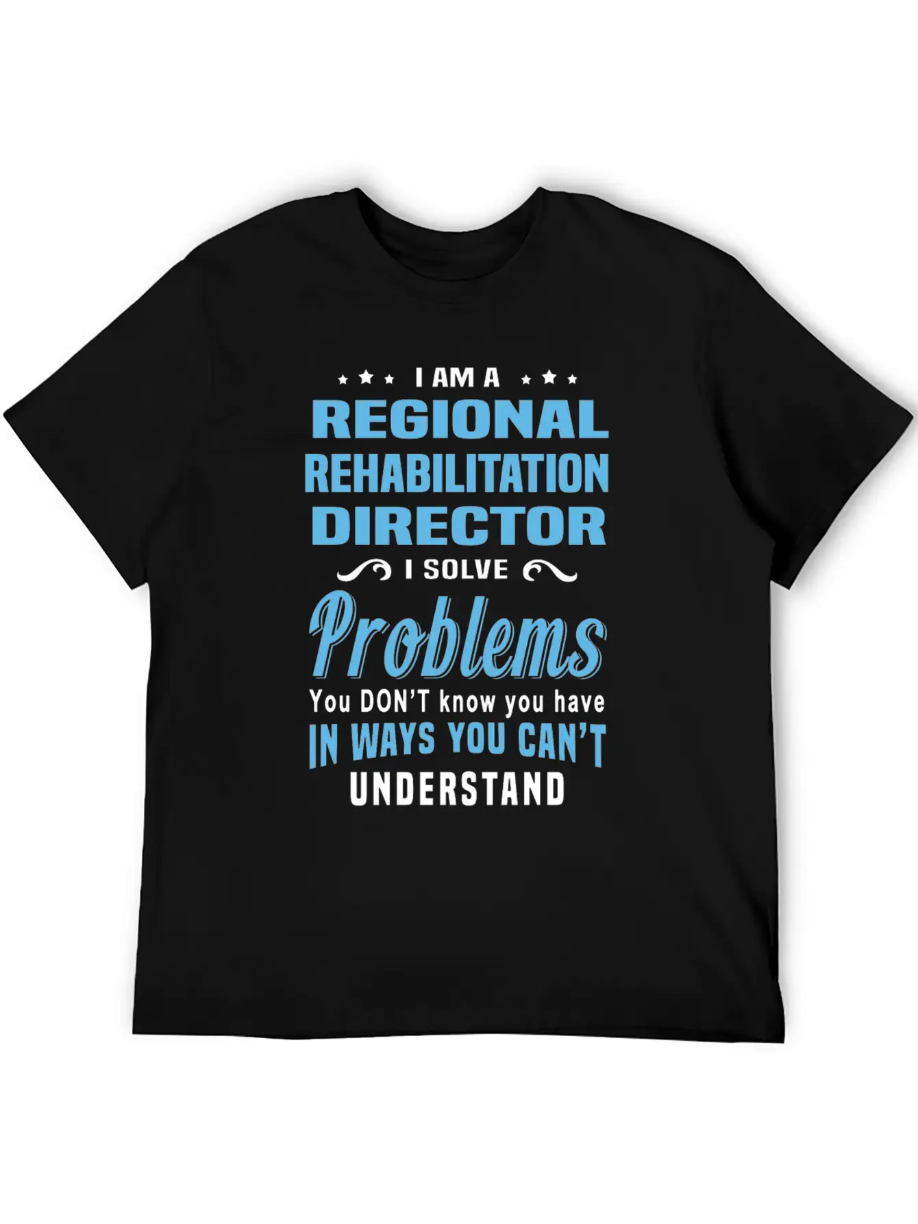 Regional Rehabilitation Director Breathable Graphic T-Shirt – Perfect For Casual Days