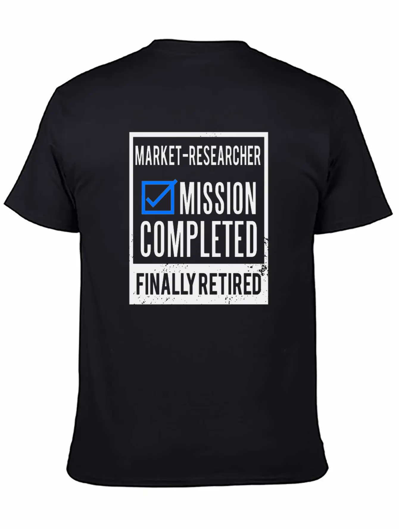 Retirement - Retired Market-Researcher Stylish Everyday T-Shirt – Unisex Basic Cotton Tee