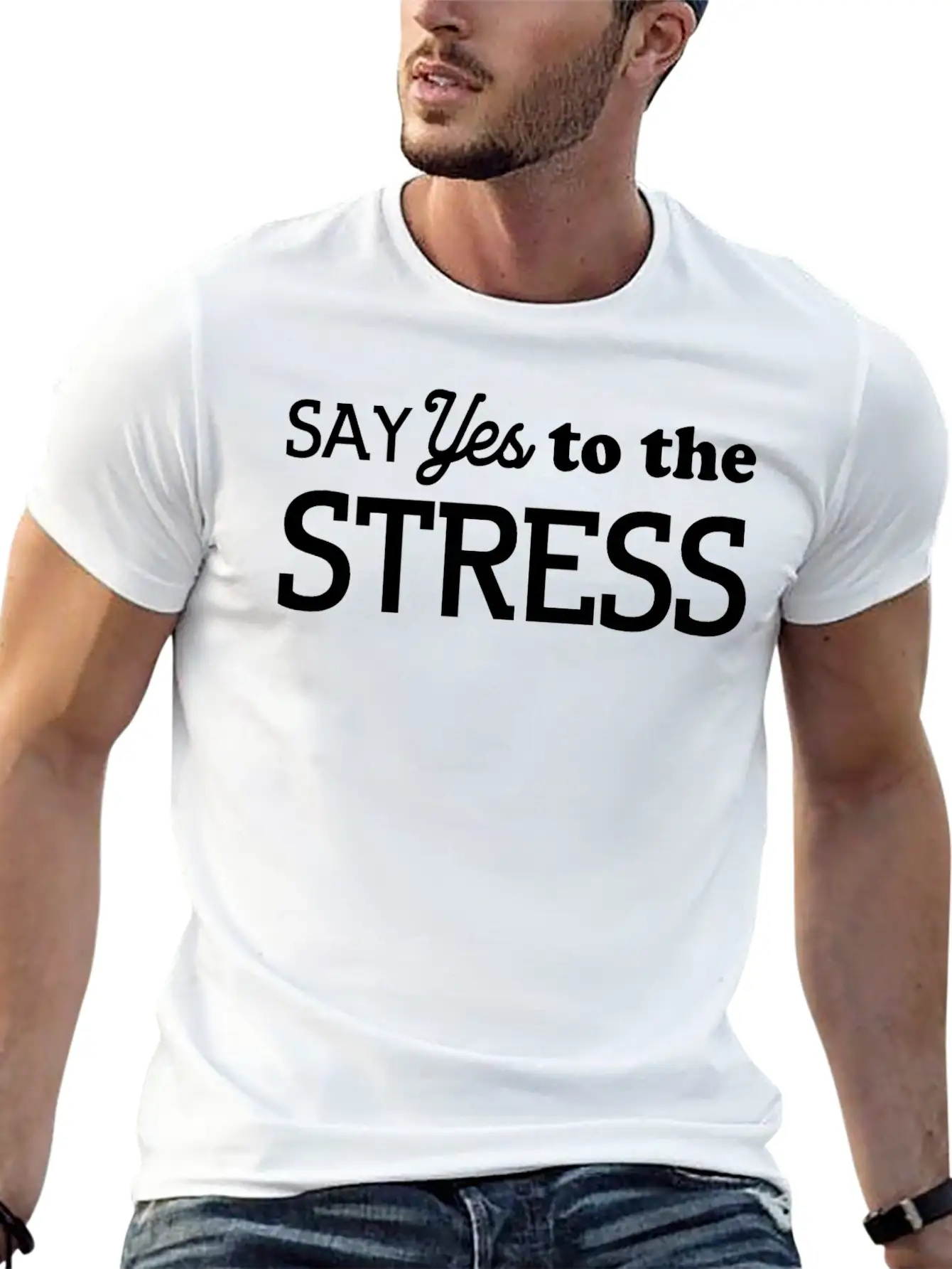 Say Yes To The Stress Basic Graphic T-Shirt – Daily Comfort In Soft Cotton
