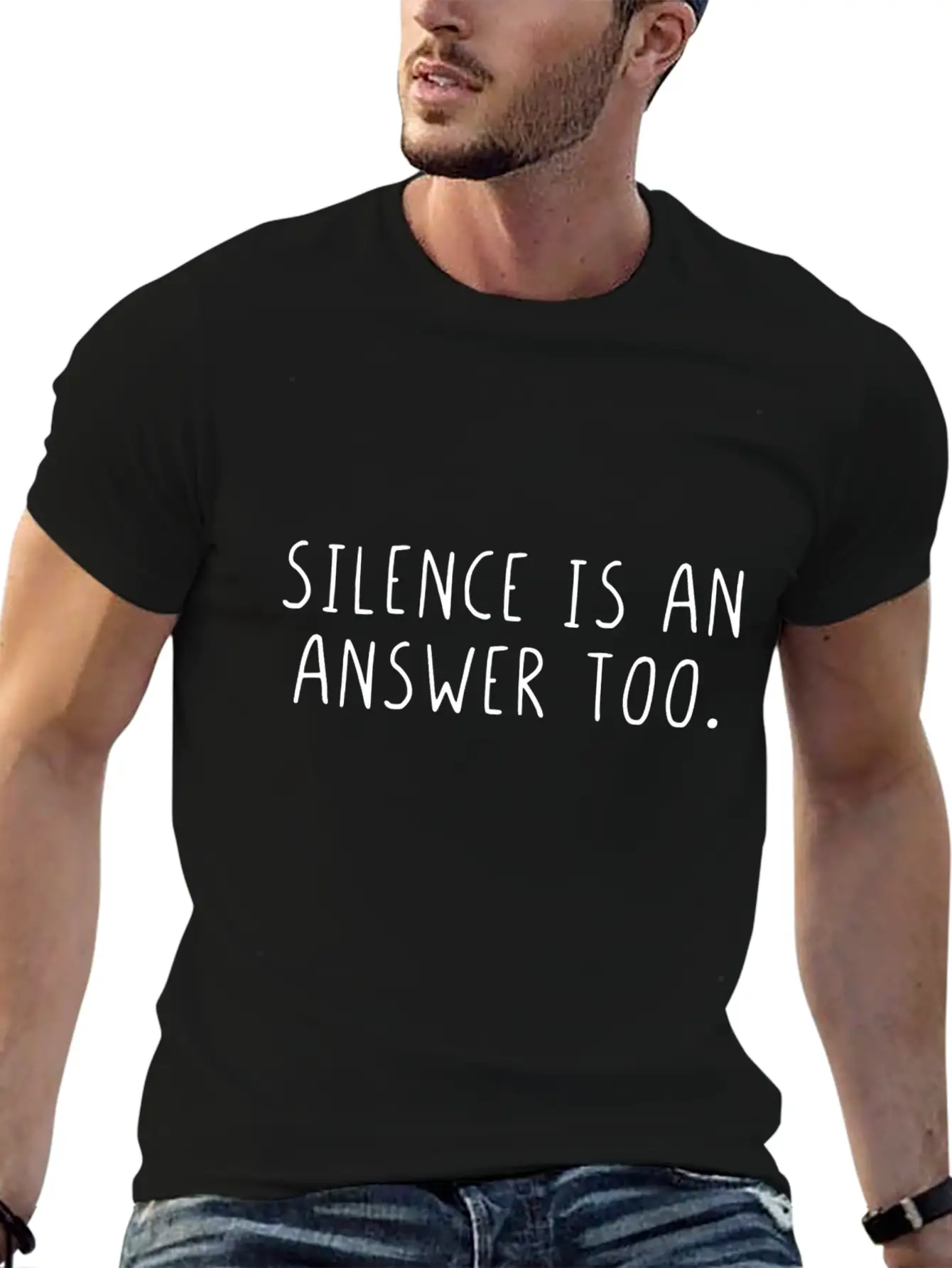 Silence Is An Answer Too Basic Graphic T-Shirt – Daily Comfort In Soft Cotton