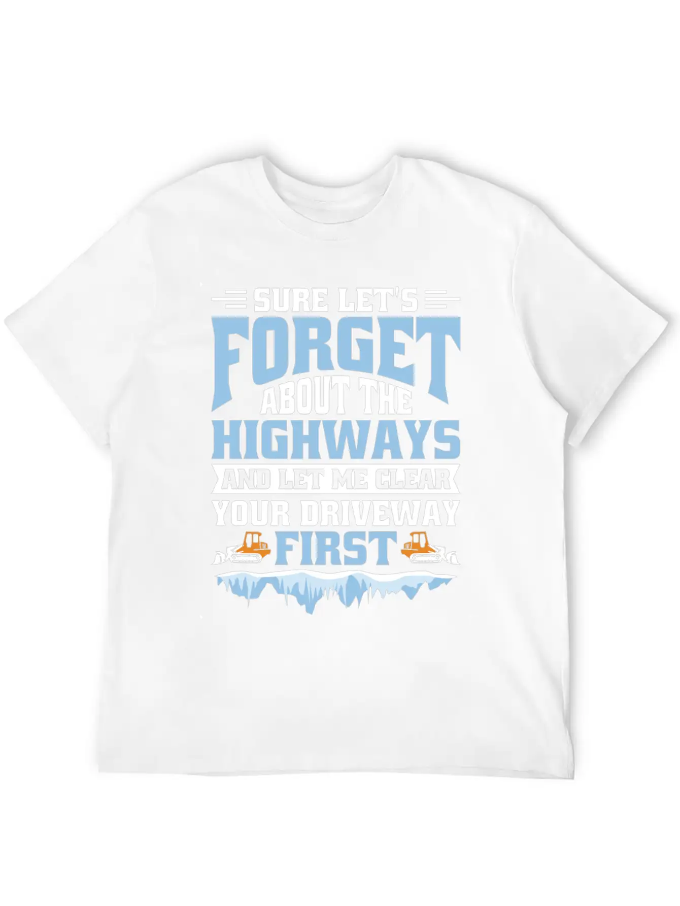 Snow Plowing Truck Driver Supplies Snow Plow Drivi Basic Graphic T-Shirt – Daily Comfort In Soft Cotton