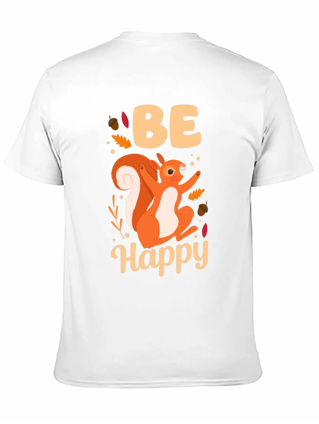 Squirrel Acorn Be Happy Basic Graphic T-Shirt – Daily Comfort In Soft Cotton