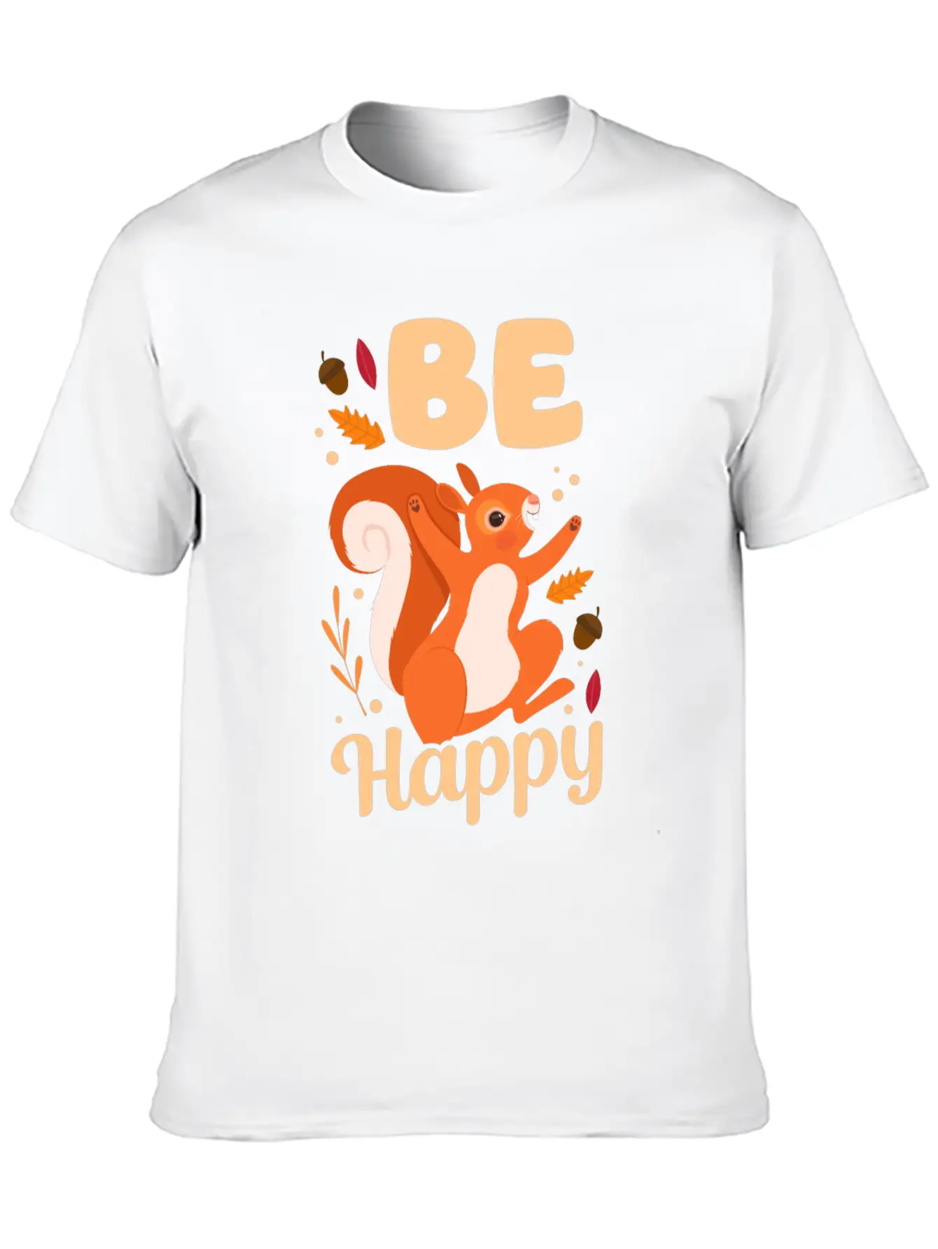 Squirrel Acorn Be Happy Basic Graphic T-Shirt – Daily Comfort In Soft Cotton