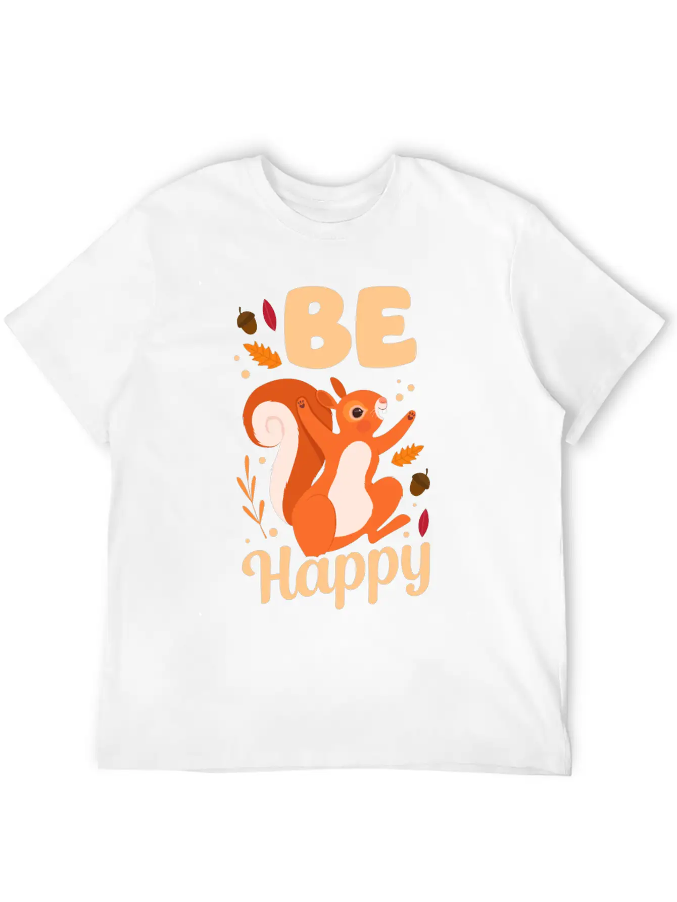 Squirrel Acorn Be Happy Basic Graphic T-Shirt – Daily Comfort In Soft Cotton