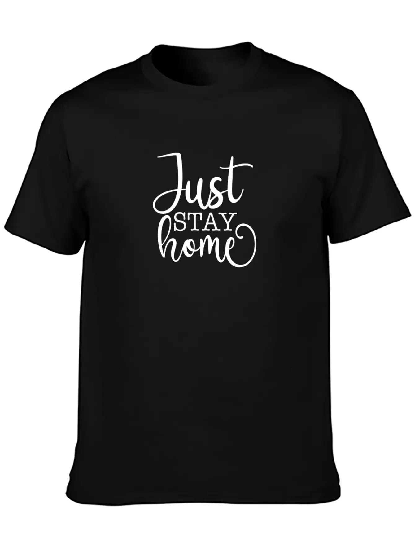 Staying At Home Just Stay Home Stylish Everyday T-Shirt – Unisex Basic Cotton Tee
