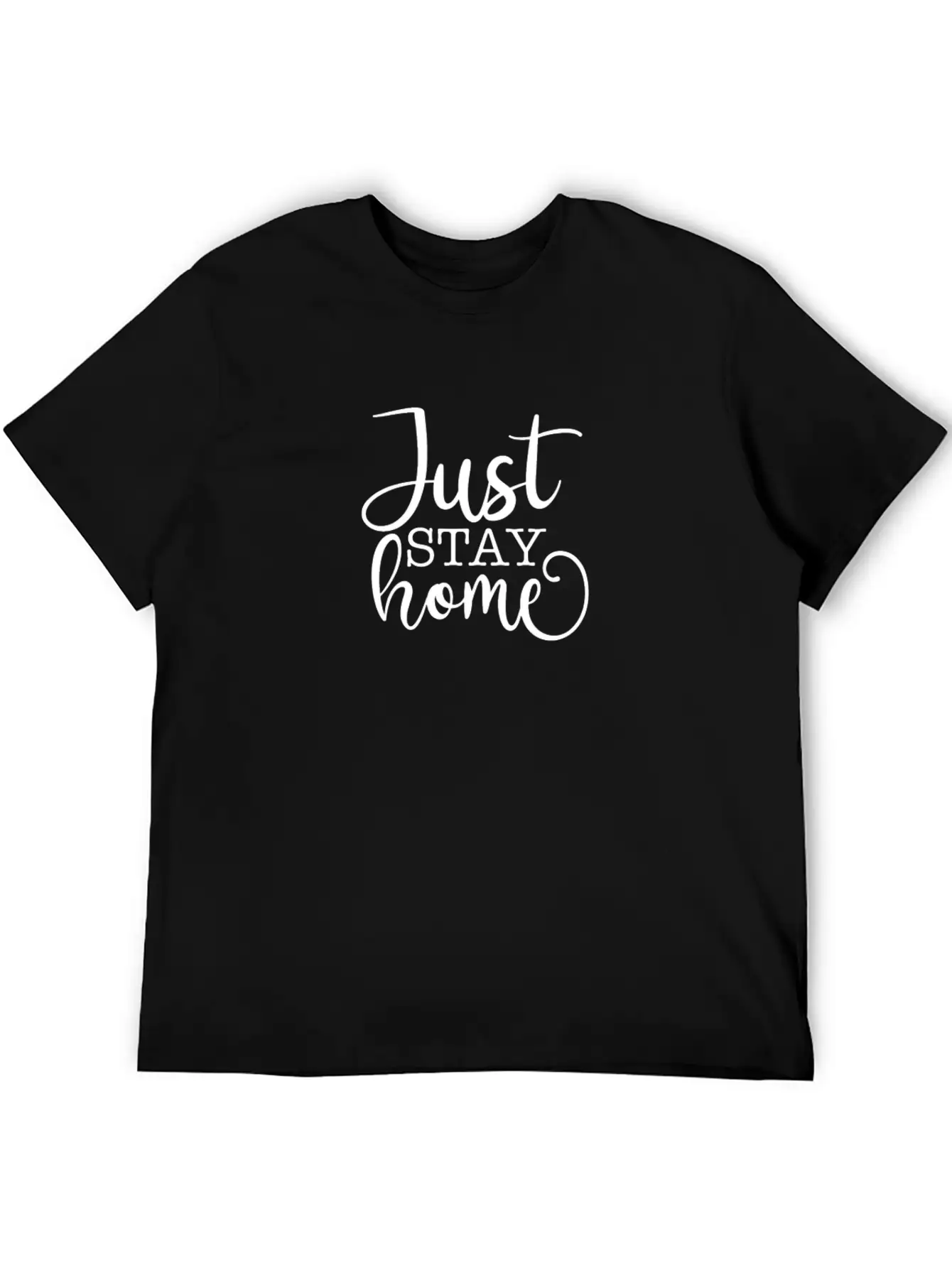 Staying At Home Just Stay Home Stylish Everyday T-Shirt – Unisex Basic Cotton Tee