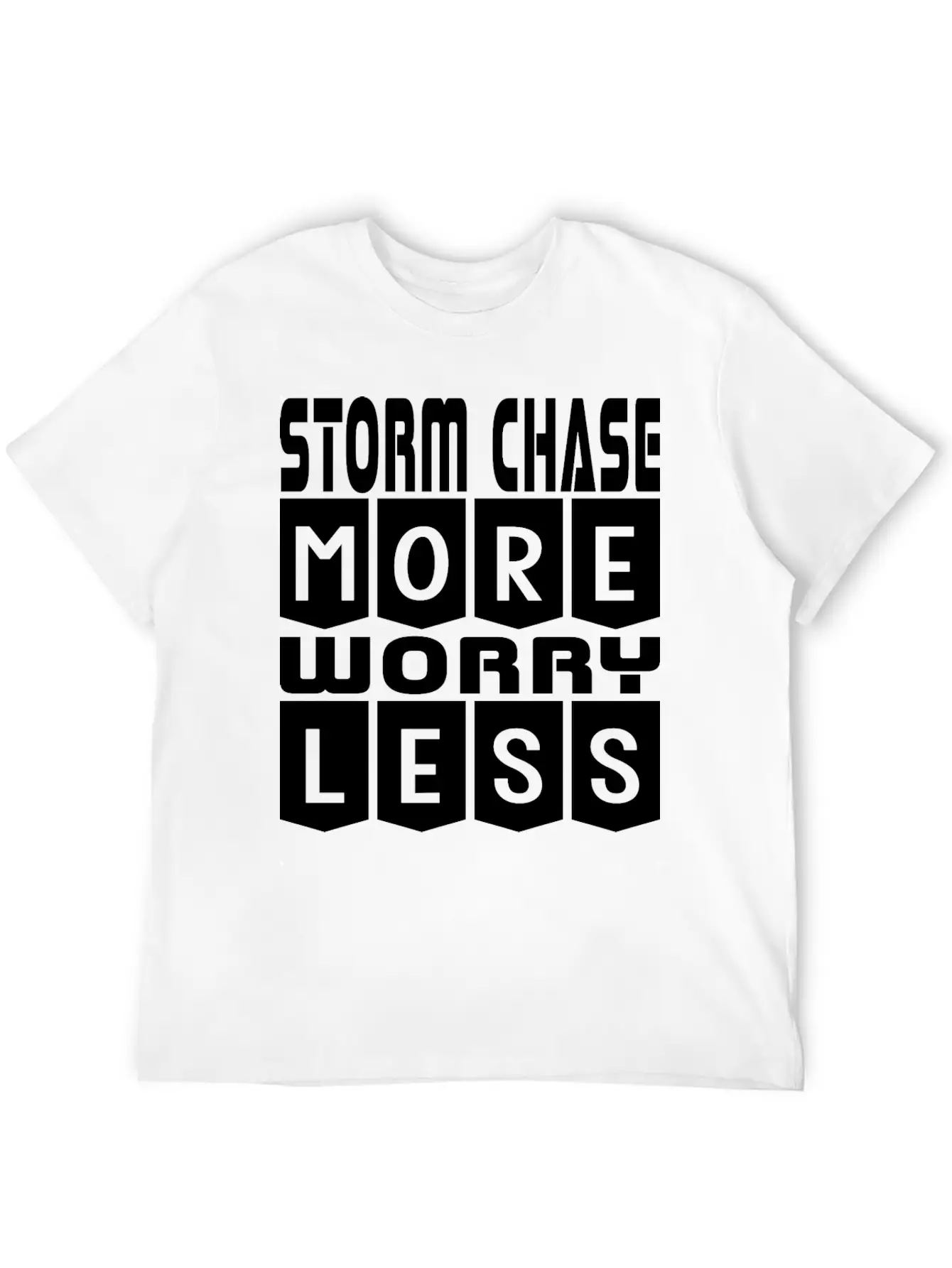 Storm Chase More Worry Less Stylish Everyday T-Shirt – Unisex Basic Cotton Tee