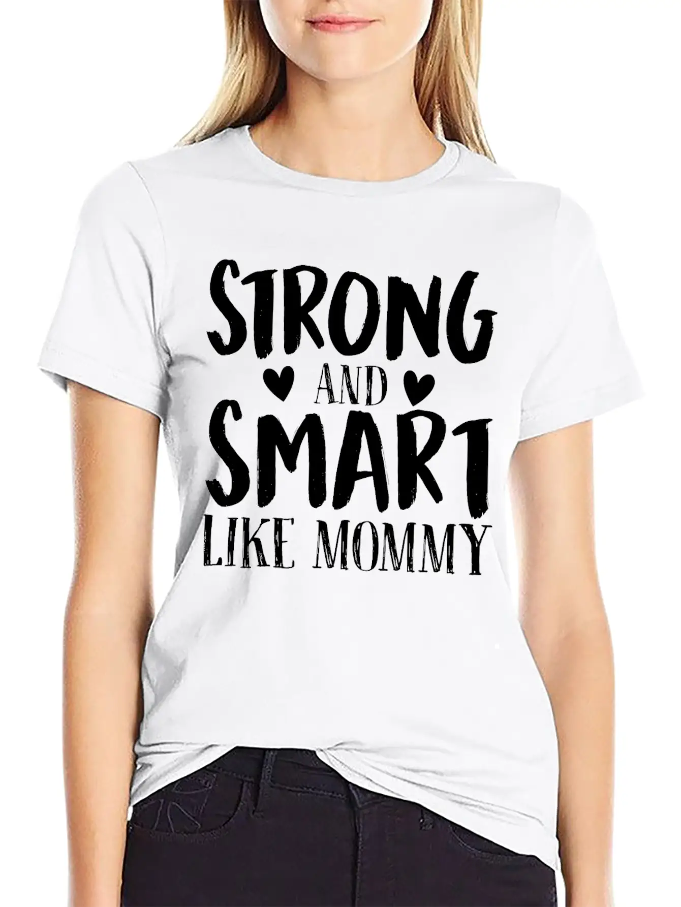 Strong And Smart Like Mommy Simple Everyday Graphic Tee – Lightweight Summer Wear