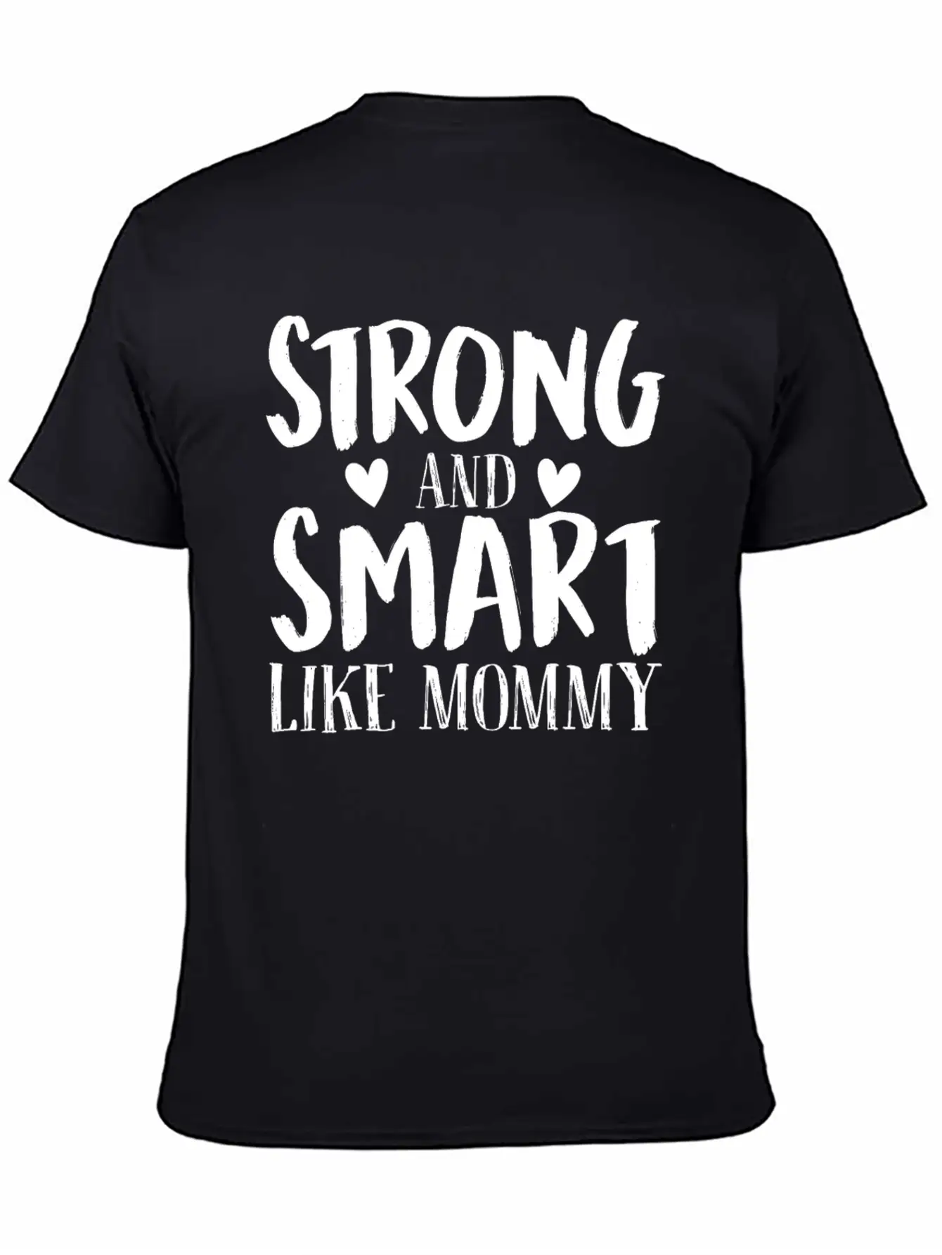 Strong And Smart Like Mommy Simple Everyday Graphic Tee – Lightweight Summer Wear