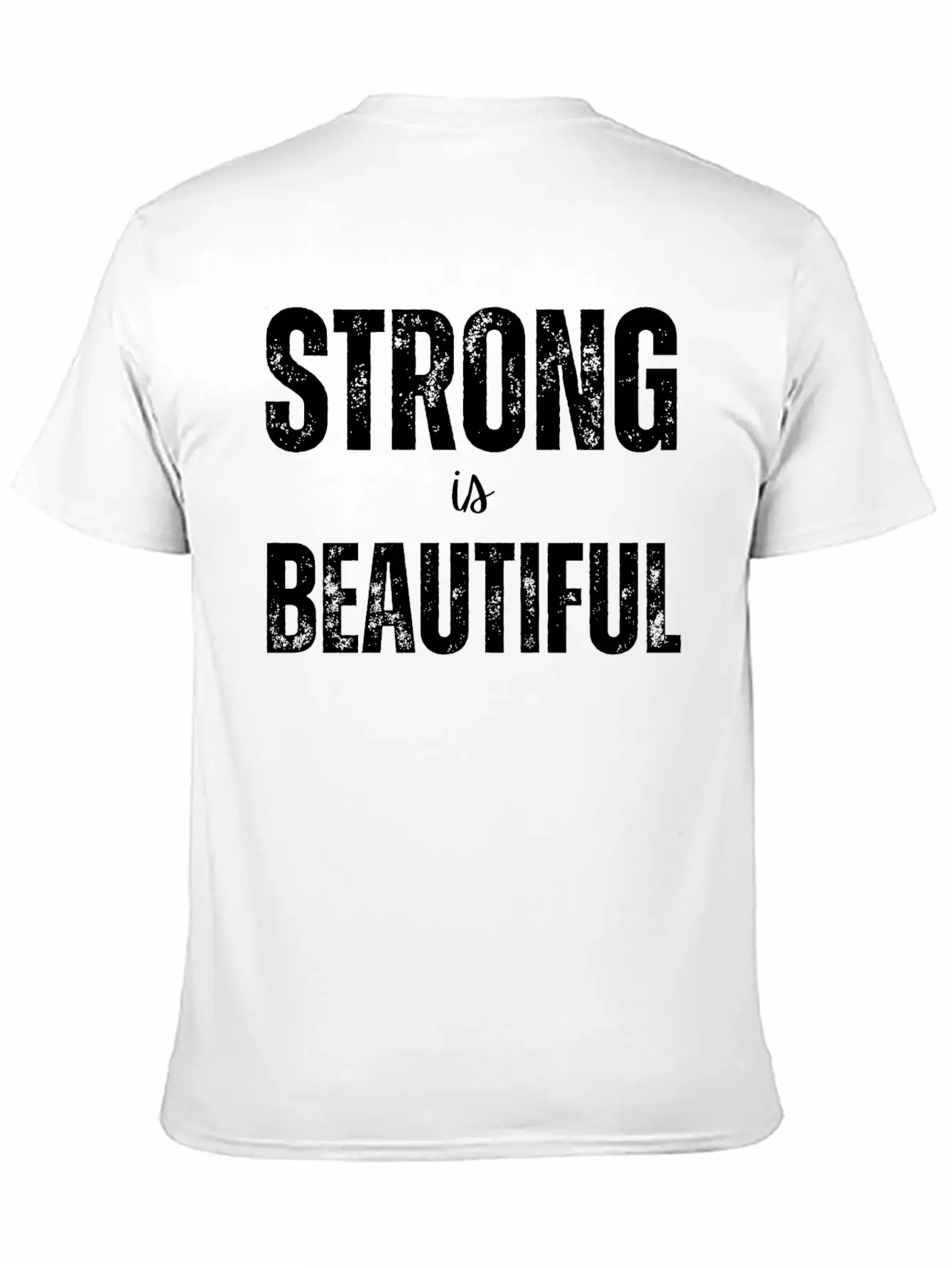 Strong Is Beautiful Basic Graphic T-Shirt – Daily Comfort In Soft Cotton