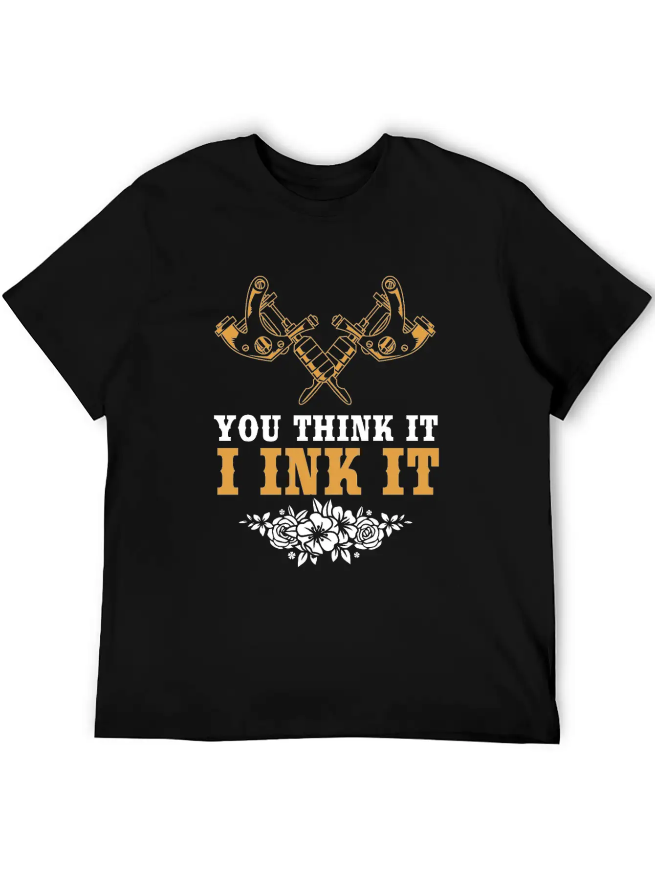 Tattoo Artist Tattoed You Think It I Ink It Stylish Everyday T-Shirt – Unisex Basic Cotton Tee