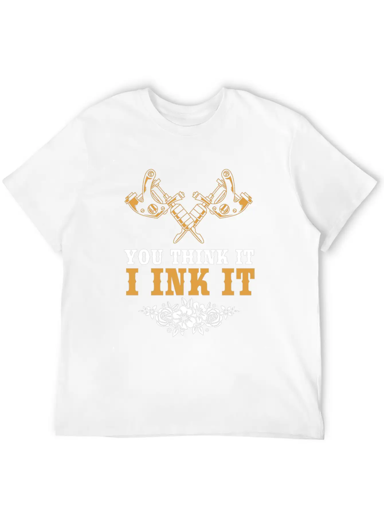 Tattoo Artist Tattoed You Think It I Ink It Stylish Everyday T-Shirt – Unisex Basic Cotton Tee