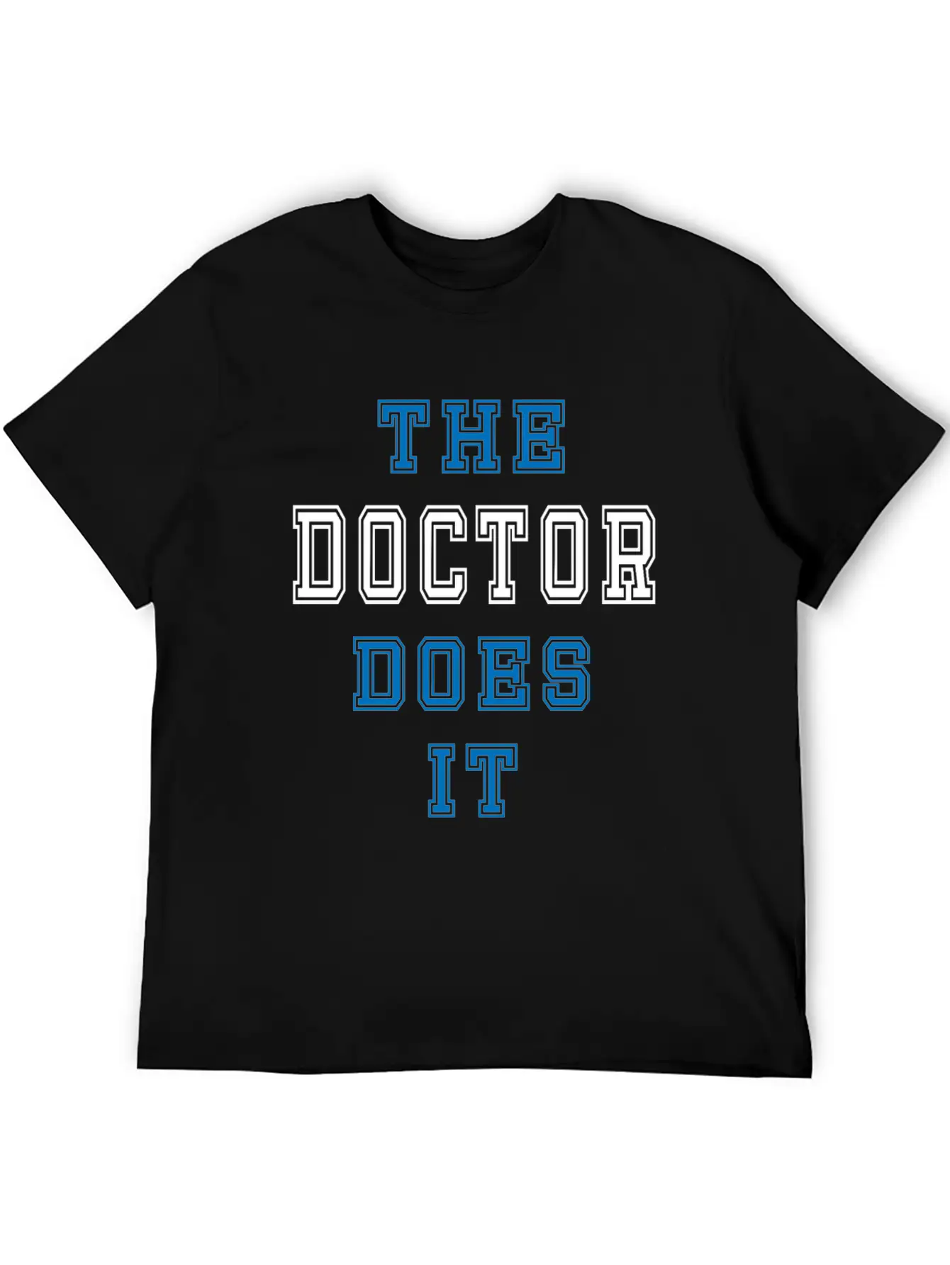 The Doctor Does It Doctor Gift Stylish Everyday T-Shirt – Unisex Basic Cotton Tee