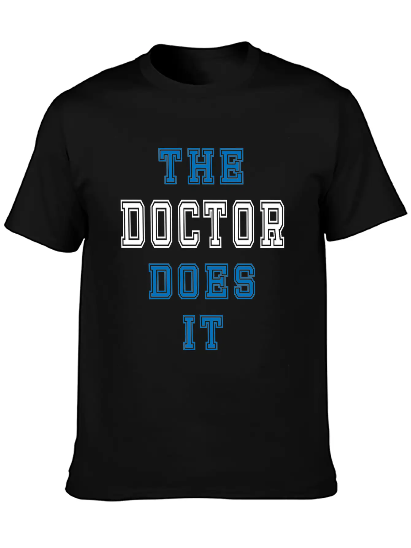 The Doctor Does It Doctor Gift Stylish Everyday T-Shirt – Unisex Basic Cotton Tee