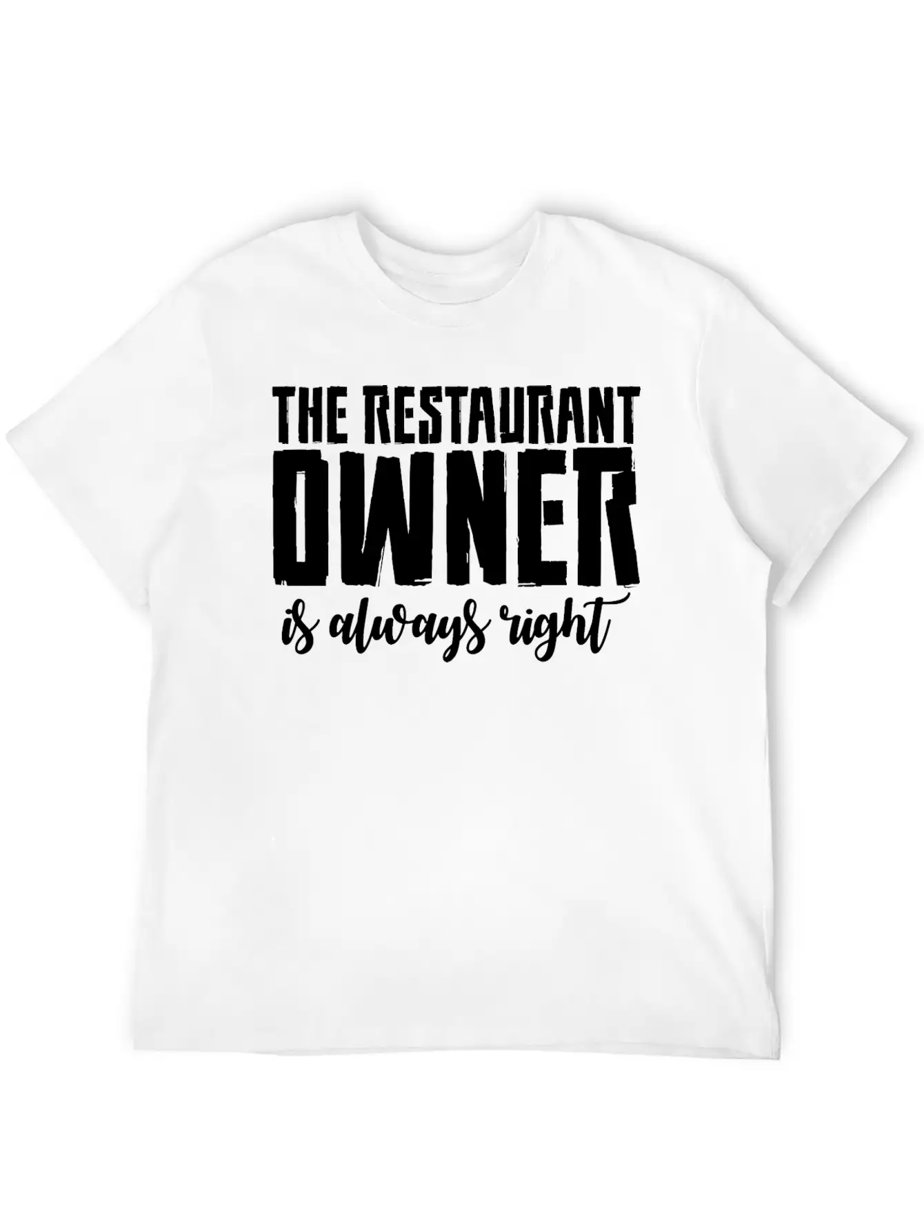 The Restaurant Owner Is Always Right 2 Basic Graphic T-Shirt – Daily Comfort In Soft Cotton