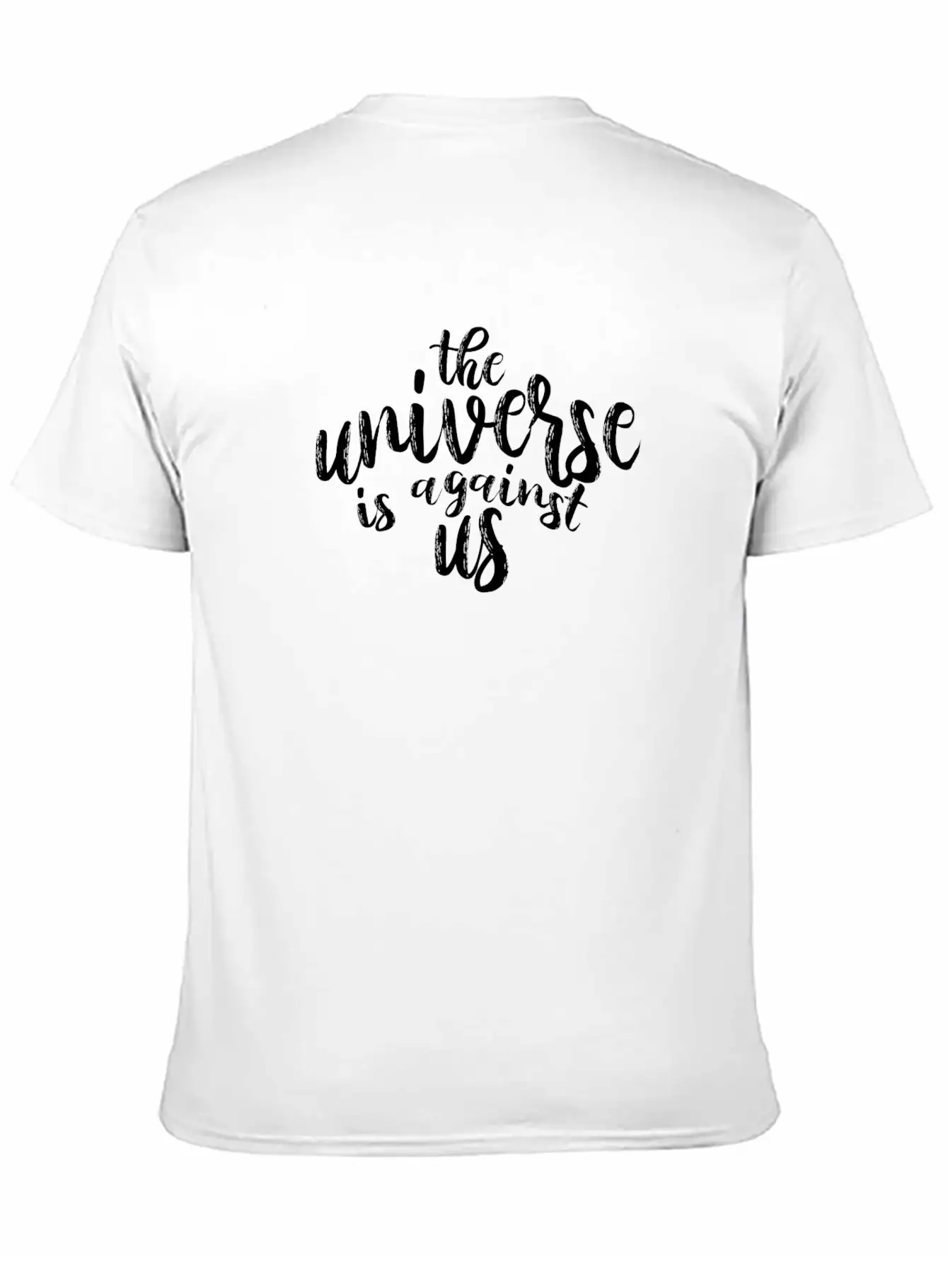 The Universe Is Against Us Basic Graphic T-Shirt – Daily Comfort In Soft Cotton