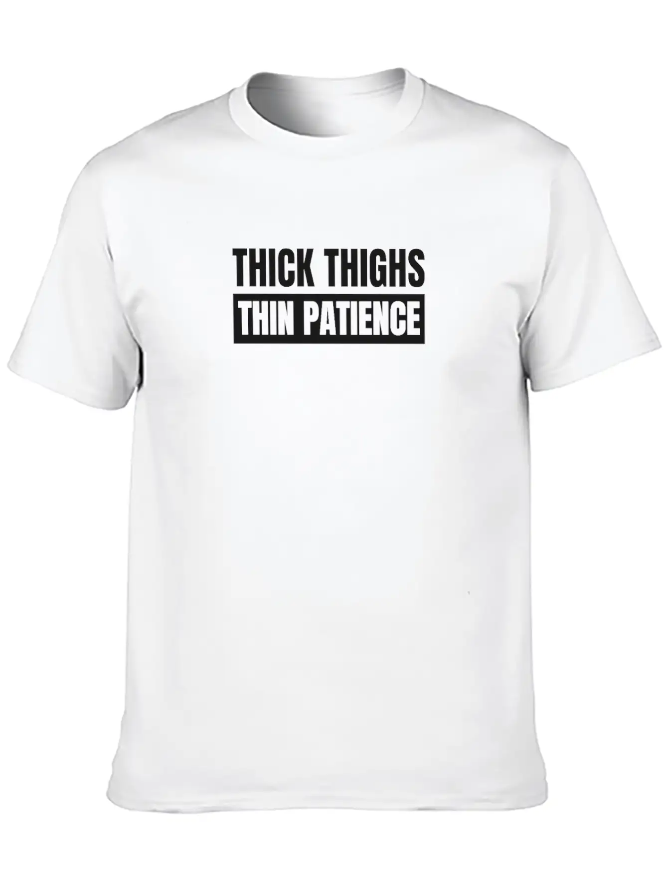 Thick Thighs Thin Patience, Workout Basic Graphic T-Shirt – Daily Comfort In Soft Cotton