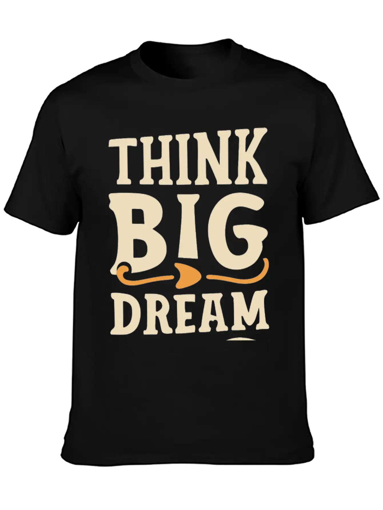 Think Big Dream Big Basic Graphic T-Shirt – Daily Comfort In Soft Cotton