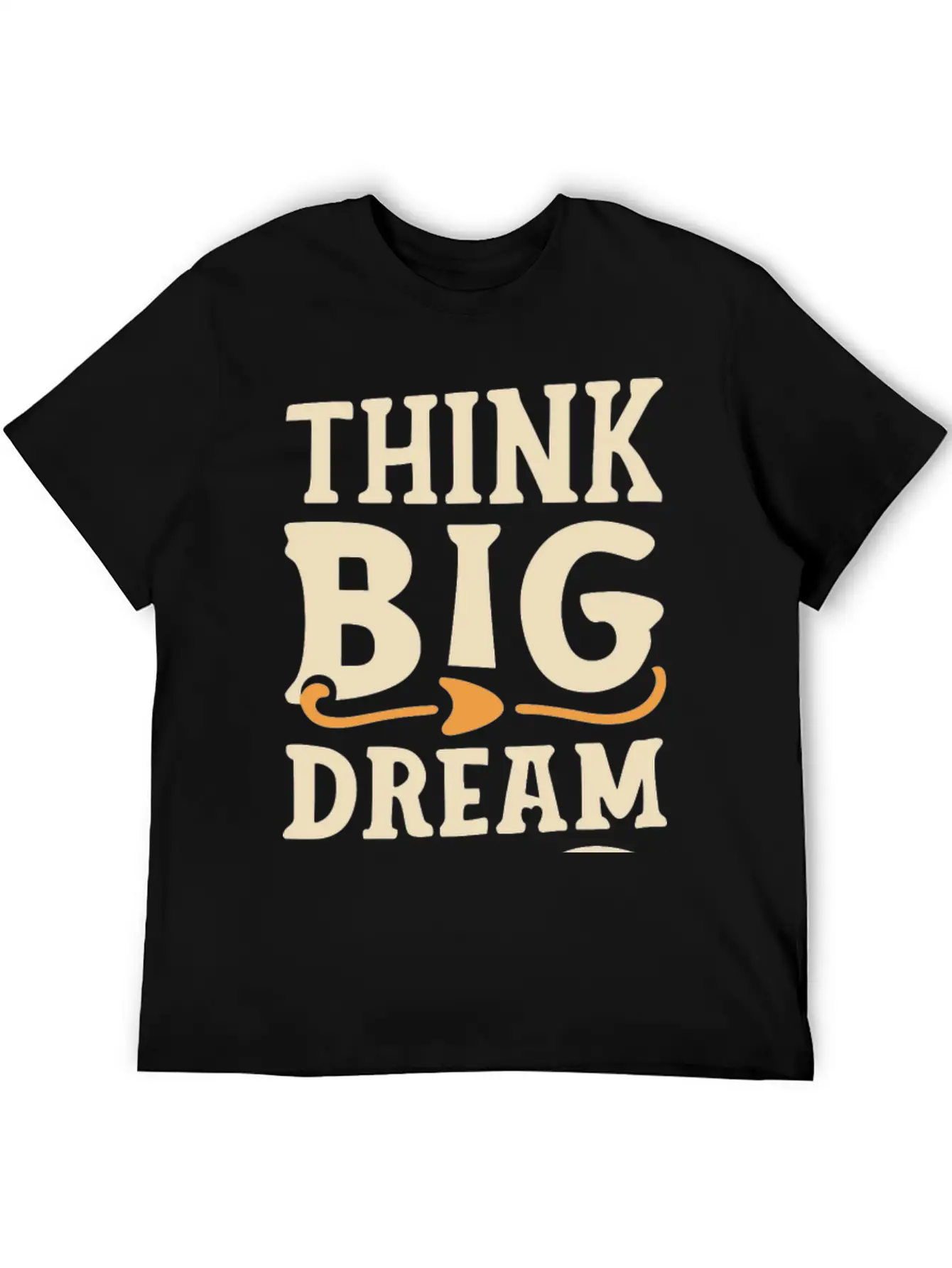 Think Big Dream Big Basic Graphic T-Shirt – Daily Comfort In Soft Cotton