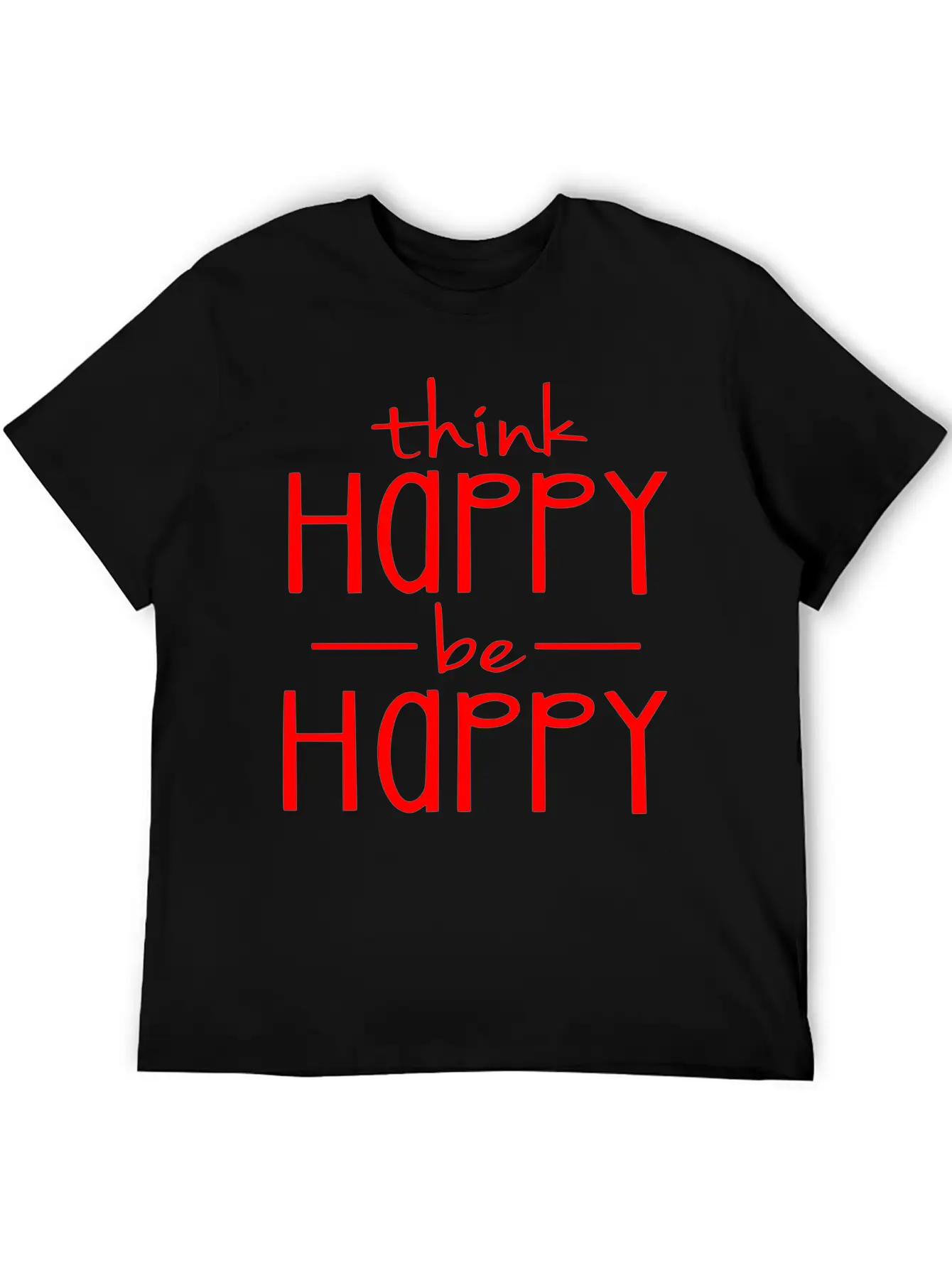 Think Happy - Be Happy Relaxed Everyday Tee – Lightweight And Durable Cotton