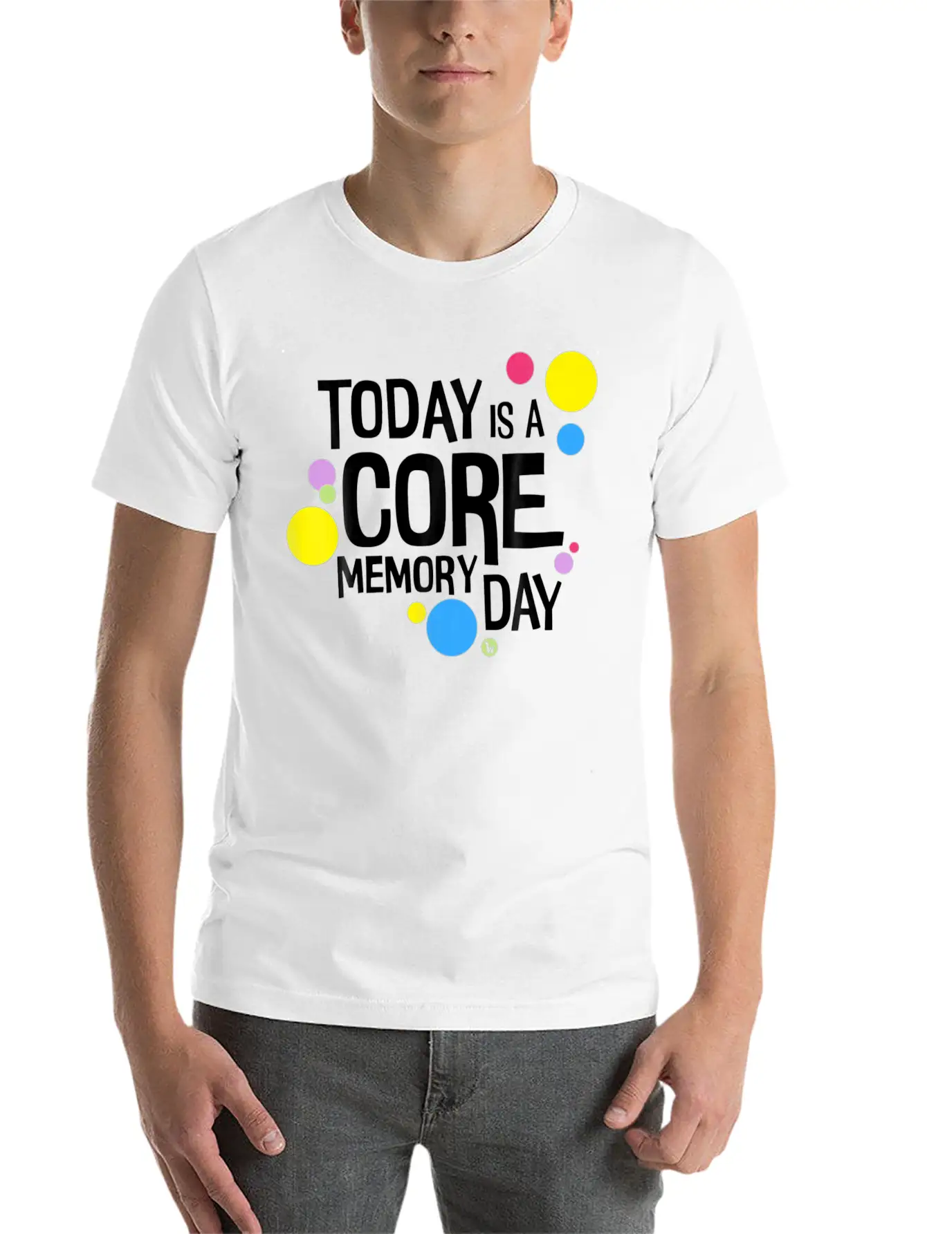 Today Is A Core Memory Day Stylish Everyday T-Shirt – Unisex Basic Cotton Tee