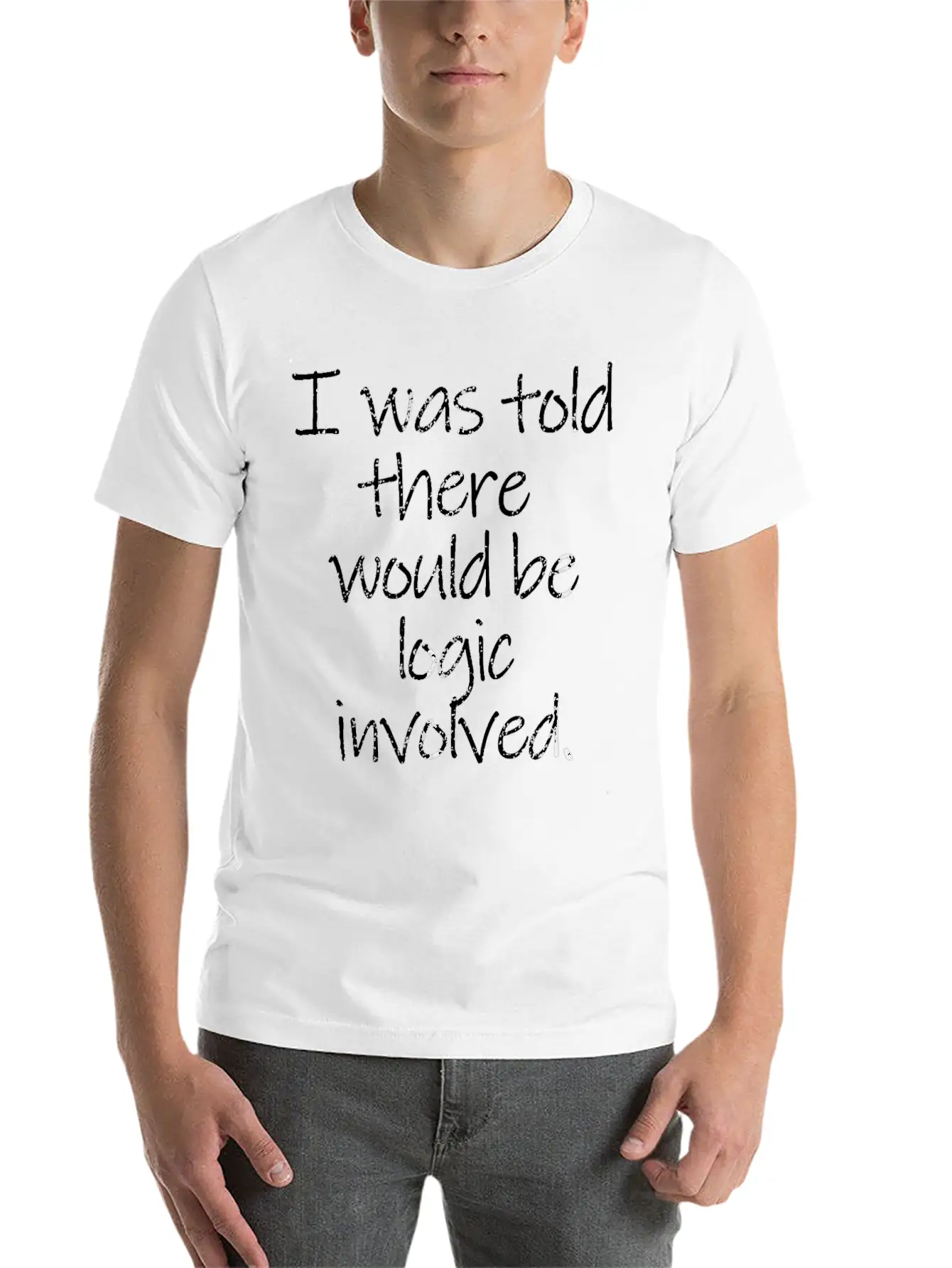 Told There Logic Involved Stylish Everyday T-Shirt – Unisex Basic Cotton Tee