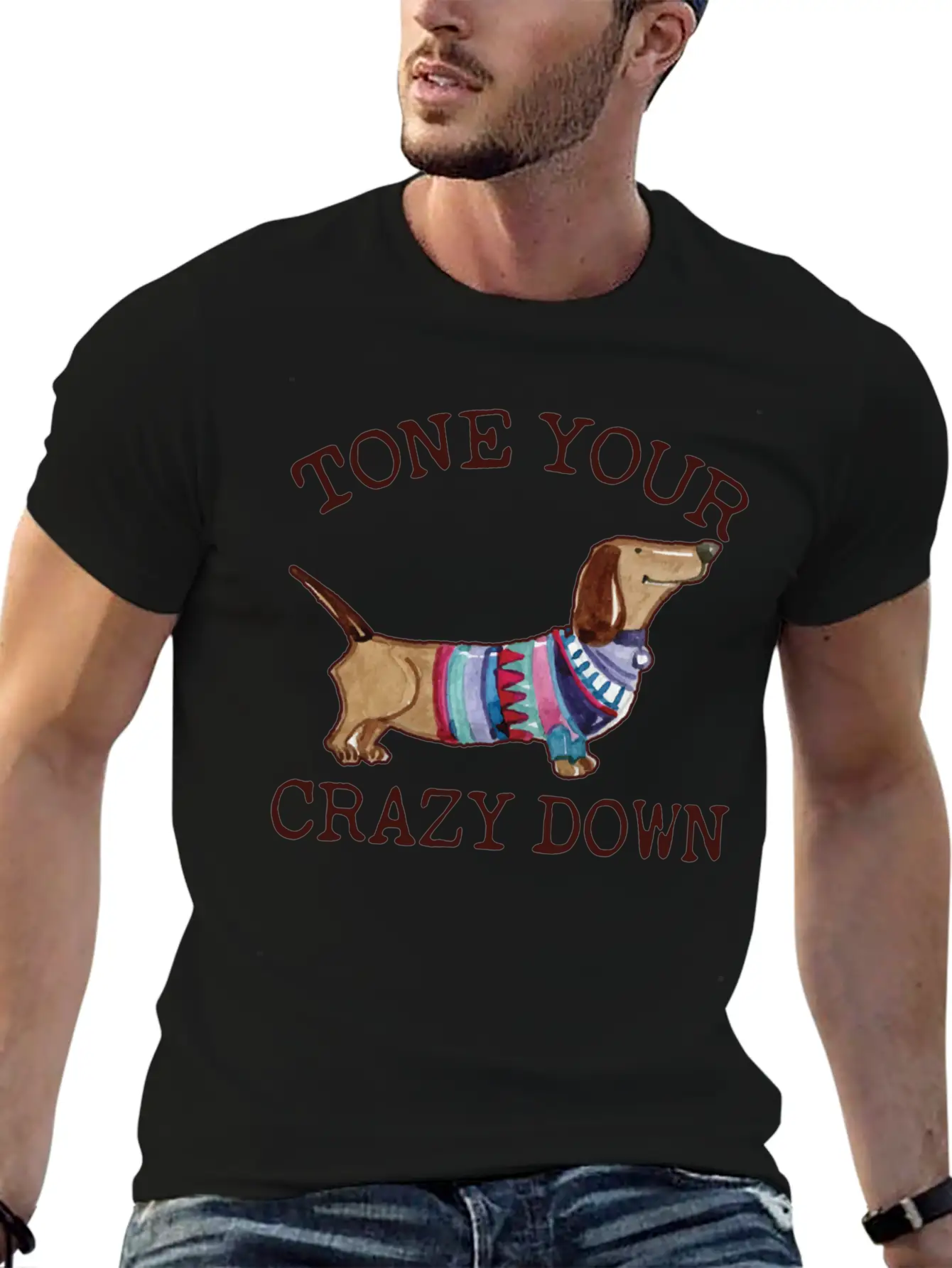 Tone Your Crazy Down Funny Dachshund Lover Stylish Everyday T-Shirt – Unisex Basic Cotton Tee
