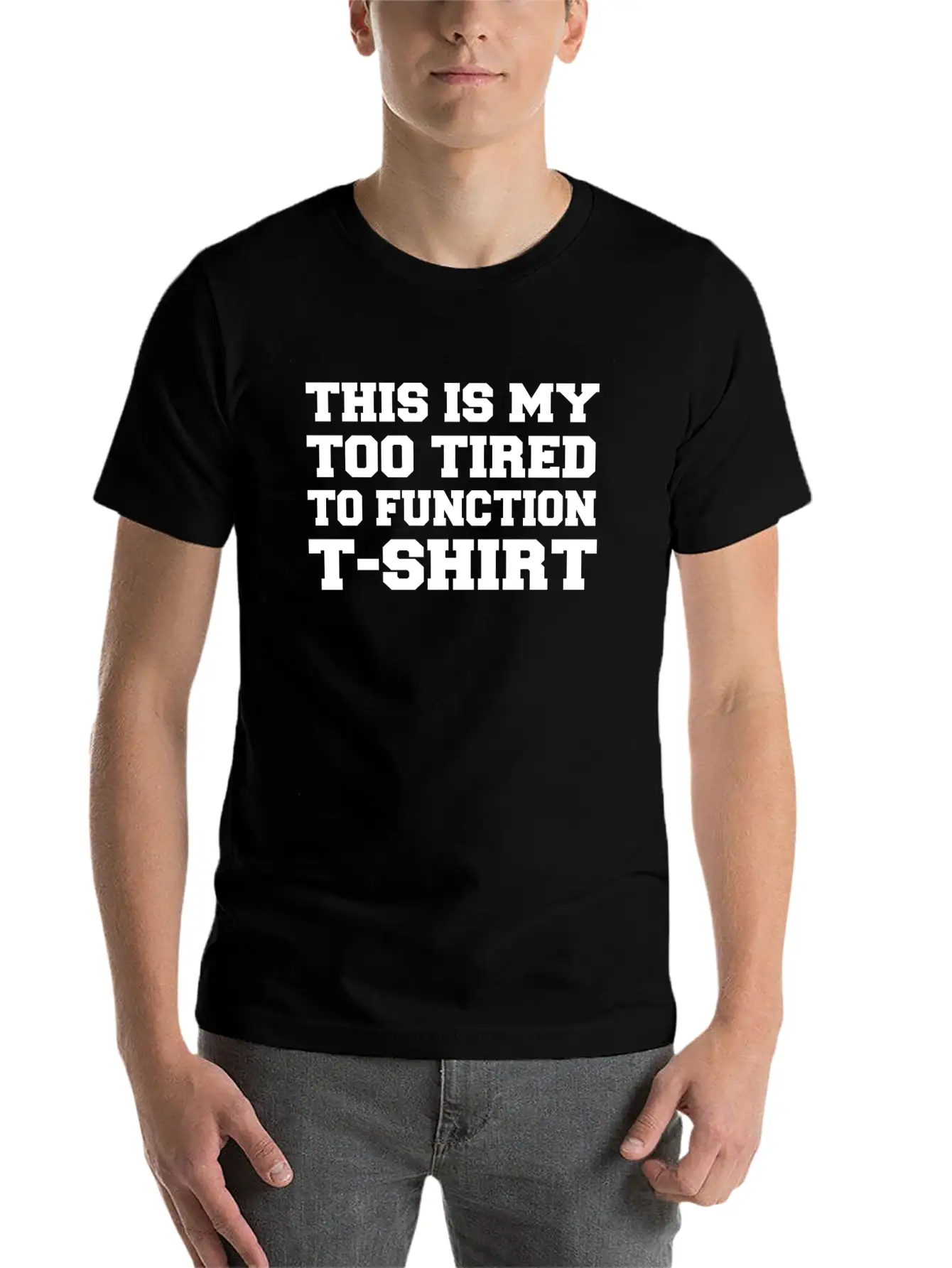 Too Tired To Function T-shirt - Gift - Quote -feel Classic Cotton Tee – Unisex Comfort For Any Season