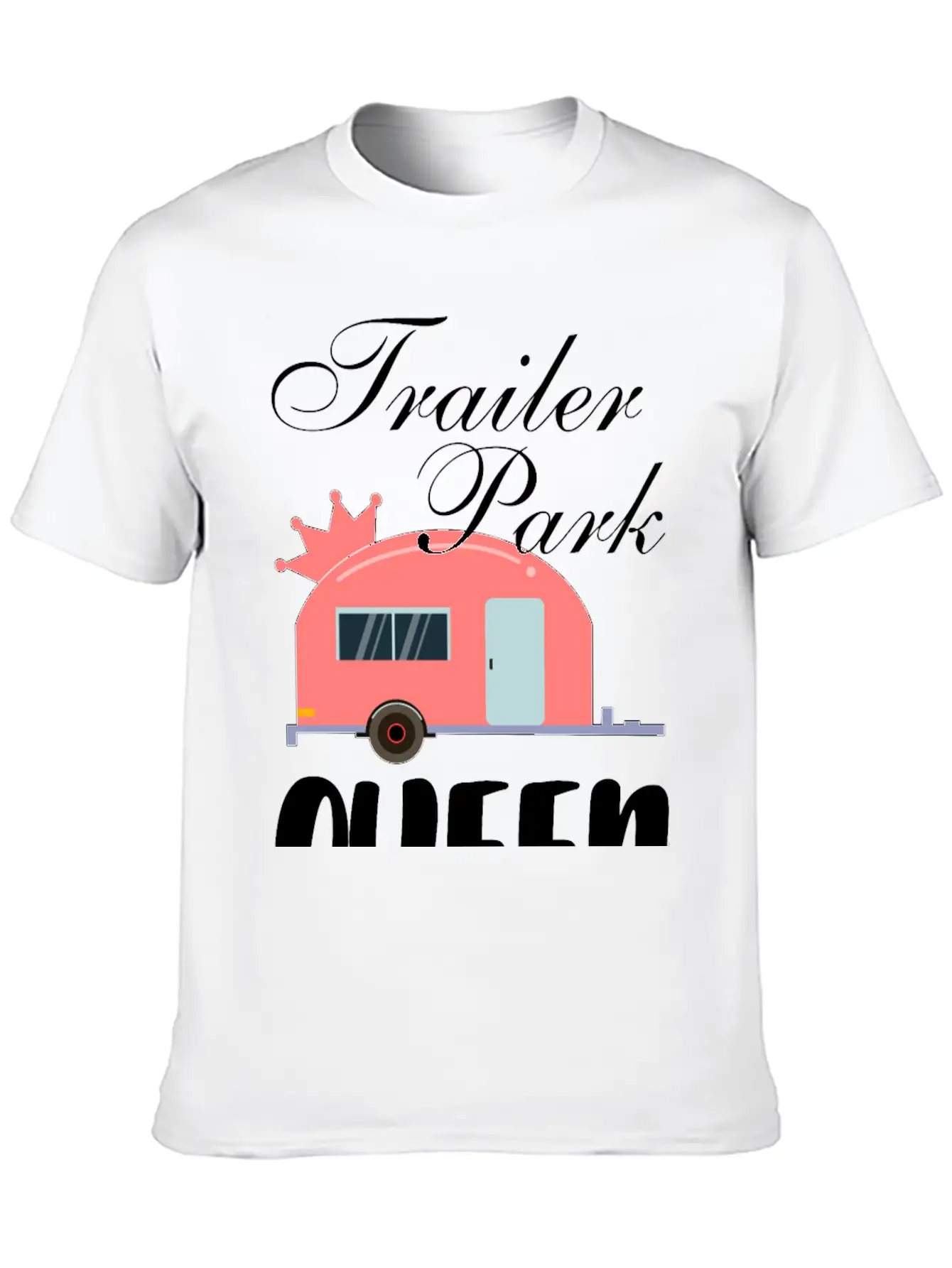 Trailer Park Queen Funny GirL Relaxed Everyday Tee – Lightweight And Durable Cotton