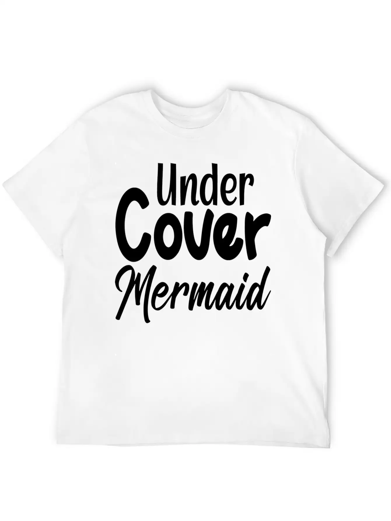 Under Cover Mermaid Stylish Everyday T-Shirt – Unisex Basic Cotton Tee