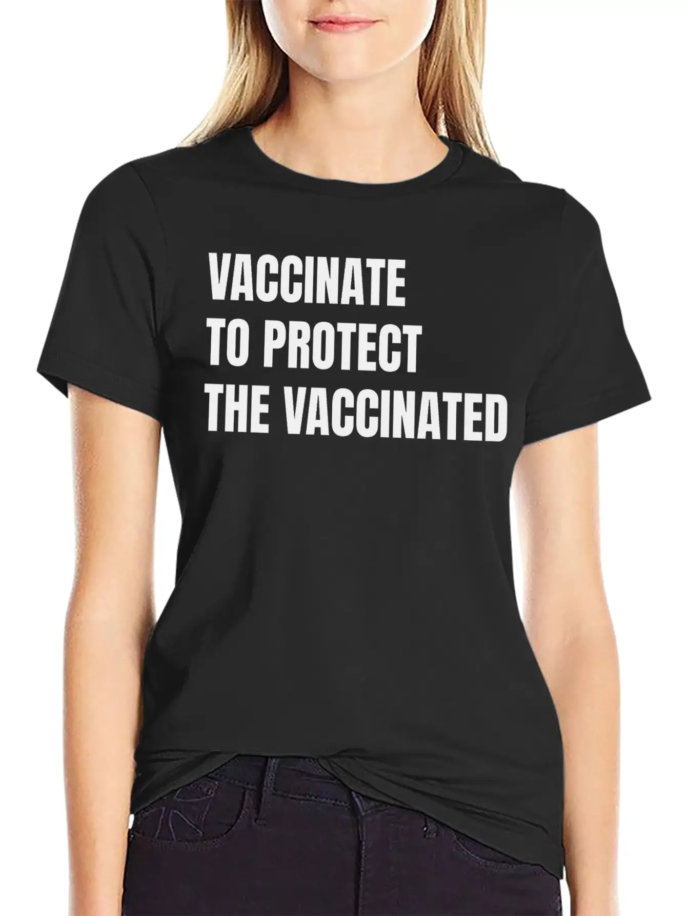 Vaccinate To Protect The Vaccinated Stylish Everyday T-Shirt – Unisex Basic Cotton Tee