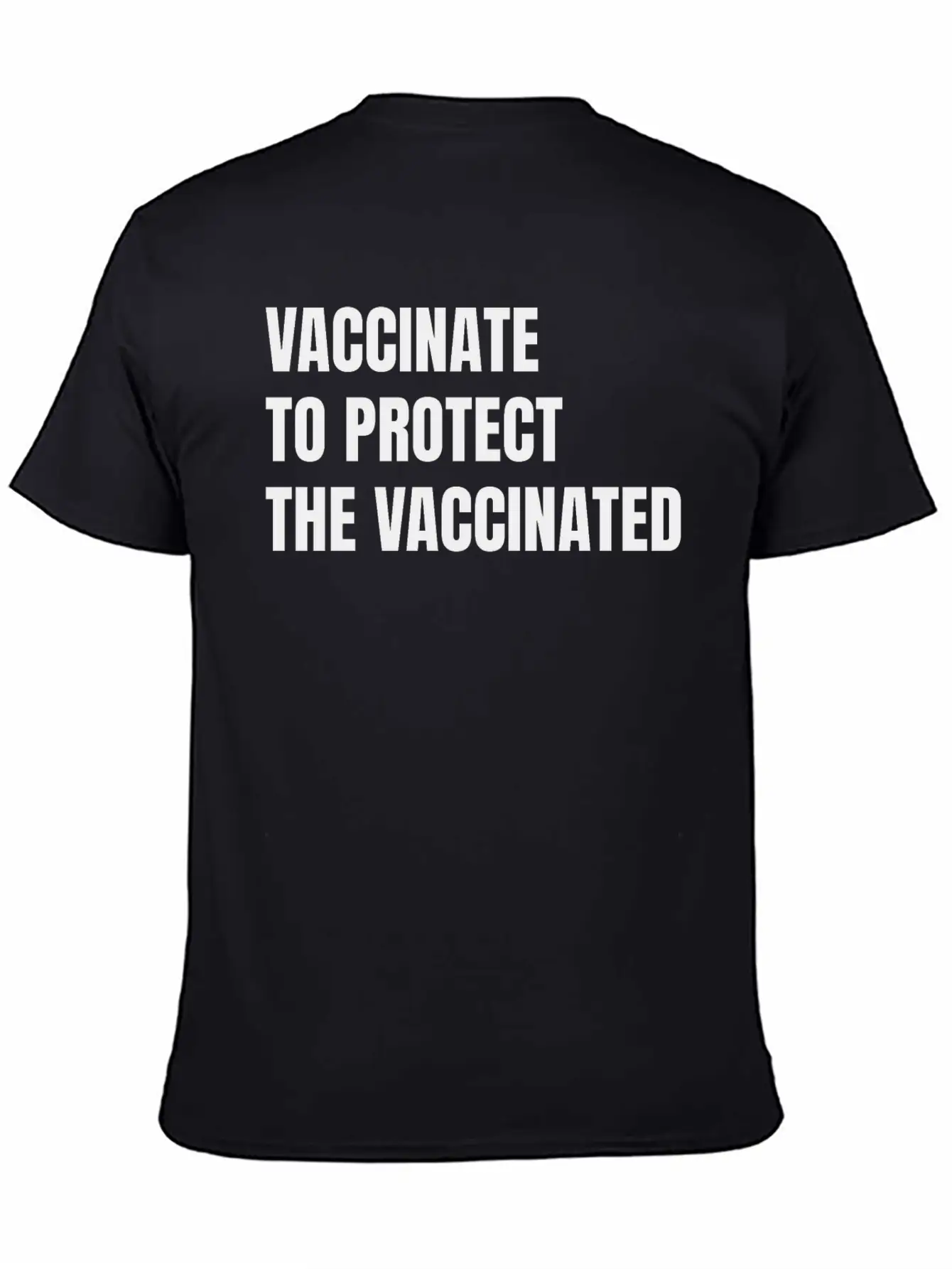 Vaccinate To Protect The Vaccinated Stylish Everyday T-Shirt – Unisex Basic Cotton Tee