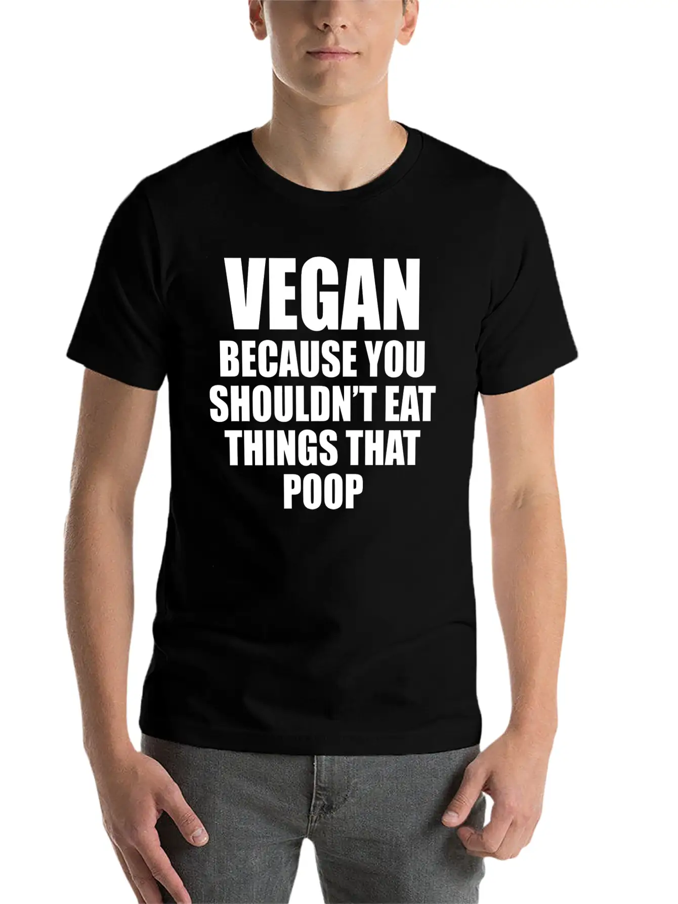 Vegan - Vegan Because You Shouldn't Eat Things T Stylish Everyday T-Shirt – Unisex Basic Cotton Tee