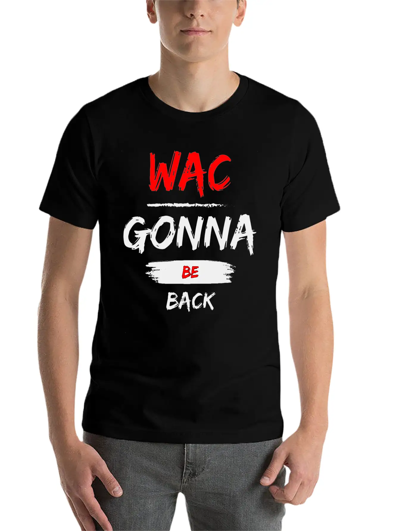 Wac Gonna Be Back V2 Stylish Everyday T-Shirt – Unisex Basic Cotton Tee