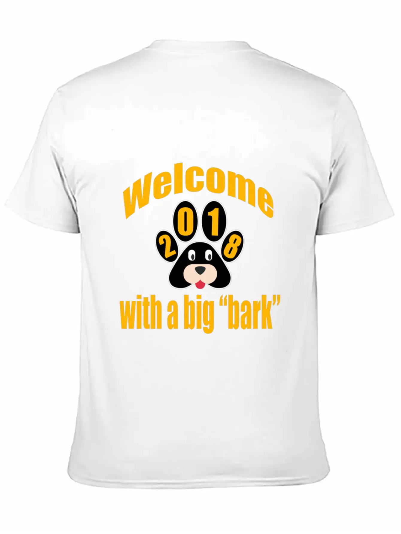 Welcome 2018 With A Big Bark Stylish Everyday T-Shirt – Unisex Basic Cotton Tee