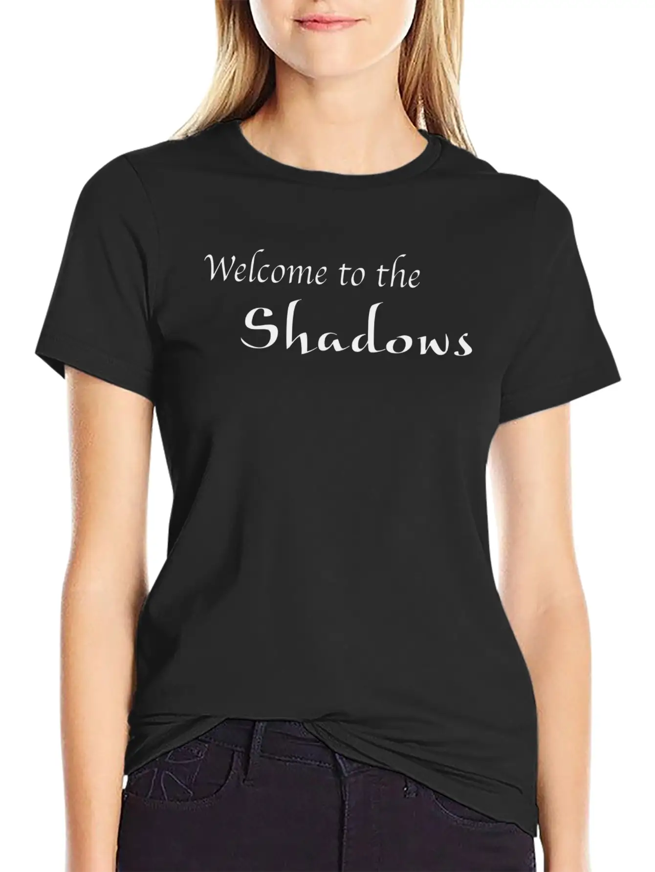 Welcome To The Shadows Stylish Everyday T-Shirt – Unisex Basic Cotton Tee