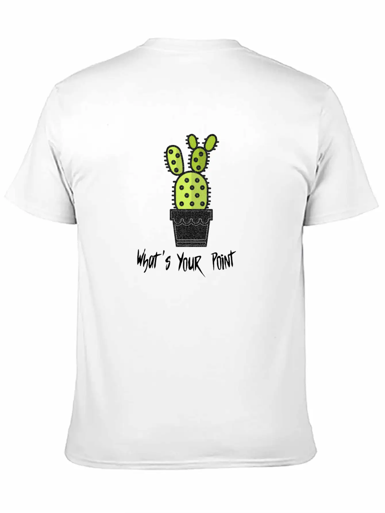 What's Your Point Cactus Stylish Everyday T-Shirt – Unisex Basic Cotton Tee