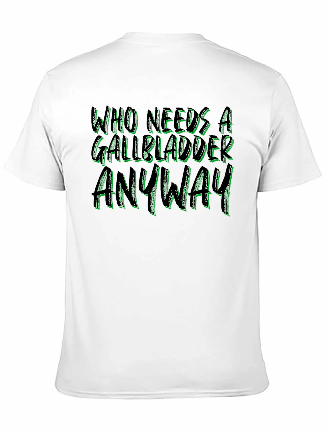 Who Needs A Gallbladder Anyway 4 Unisex Cotton Tee – Relaxed Fit For Any Occasion