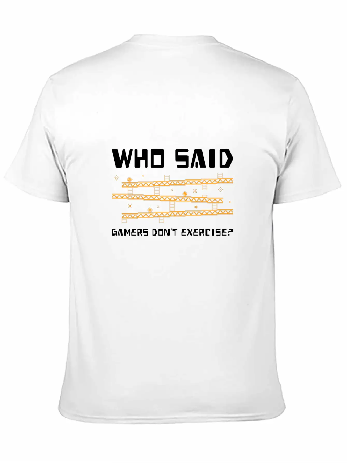 Who Said Gamers Don't Exercise? Lightweight Cotton T-Shirt – Daily Comfort Graphic Shirt