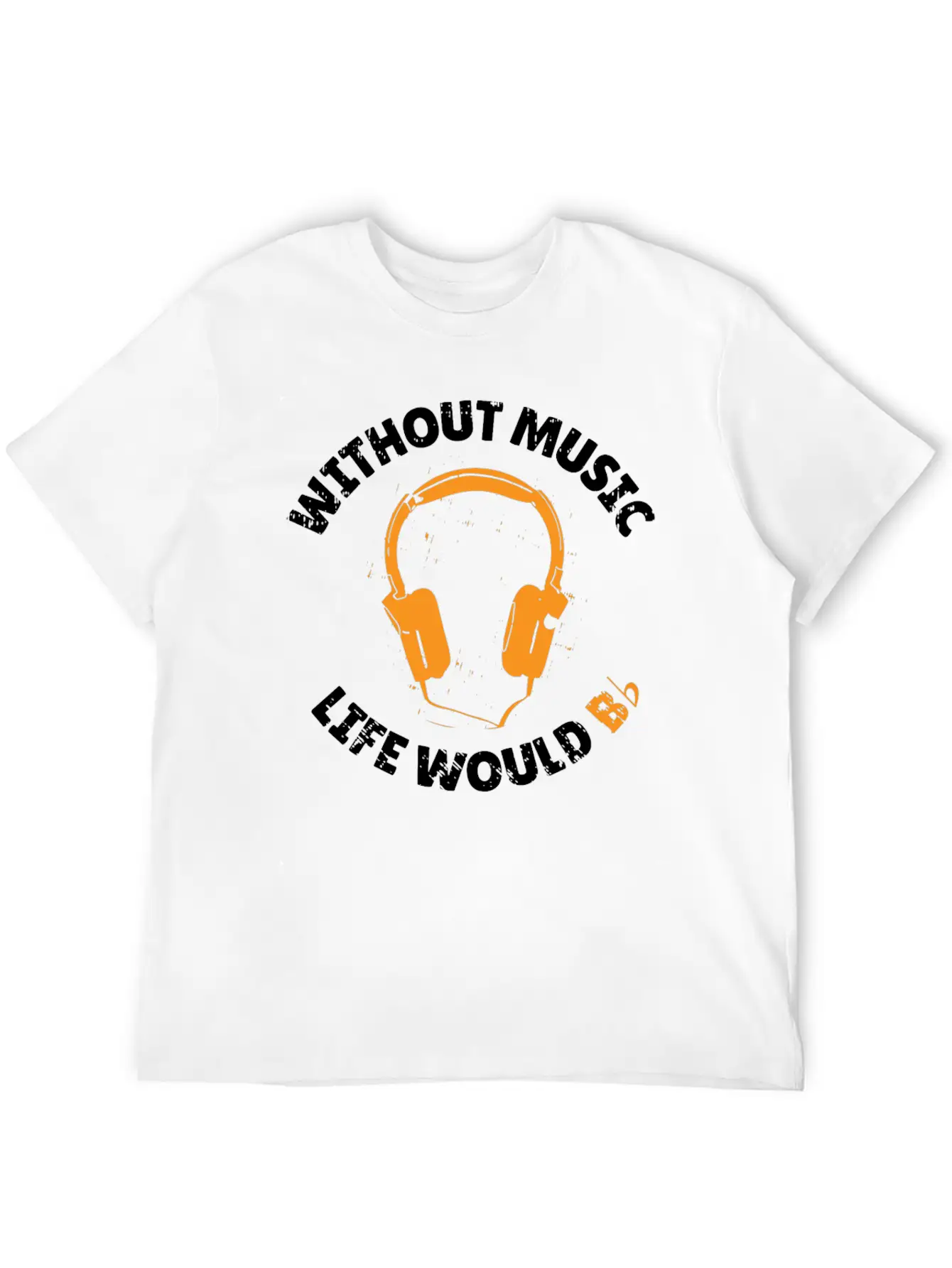 Without Music Life Would B Fat Teacher Quotes Stylish Everyday T-Shirt – Unisex Basic Cotton Tee