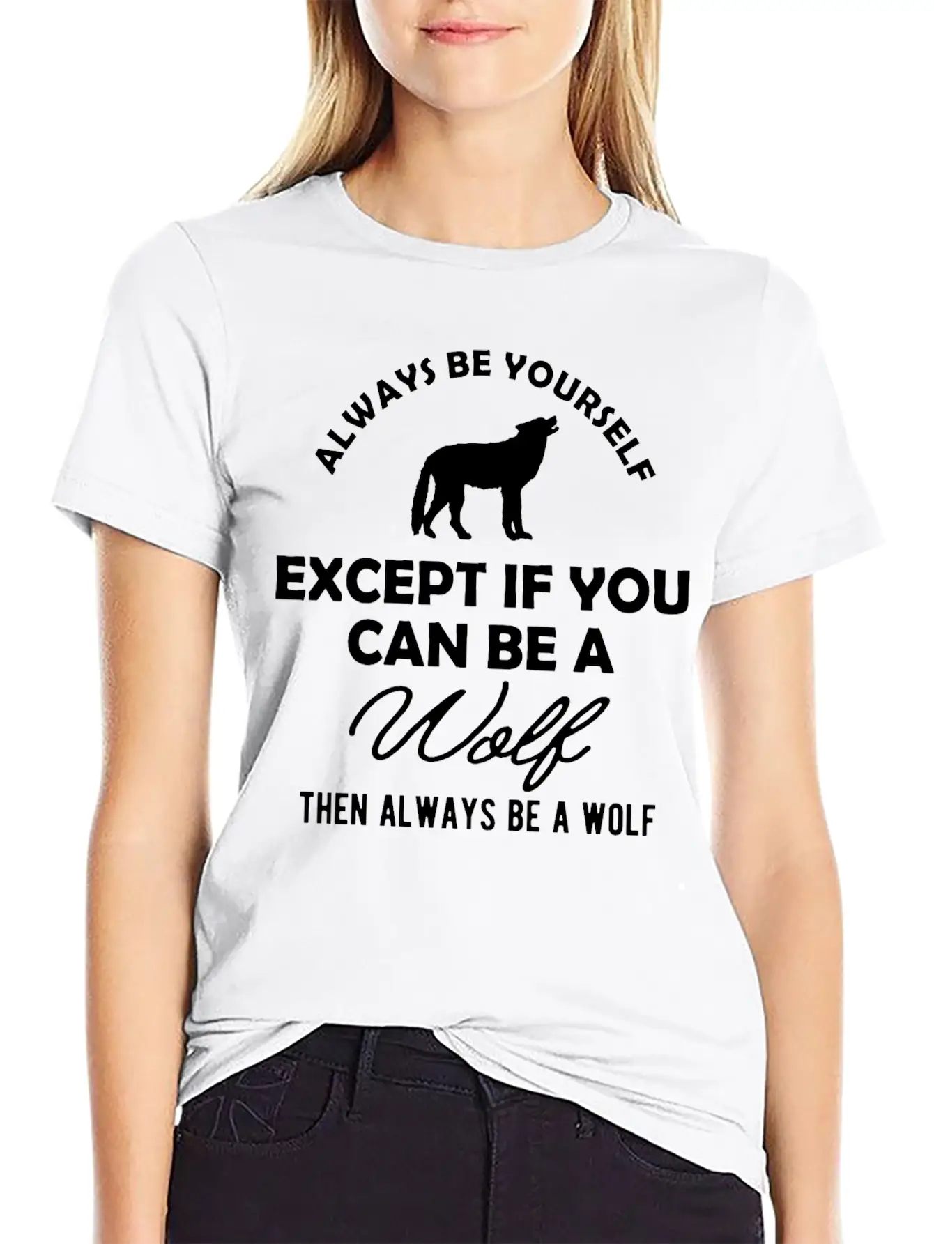 Wolf - Always Be Yourself Stylish Everyday T-Shirt – Unisex Basic Cotton Tee