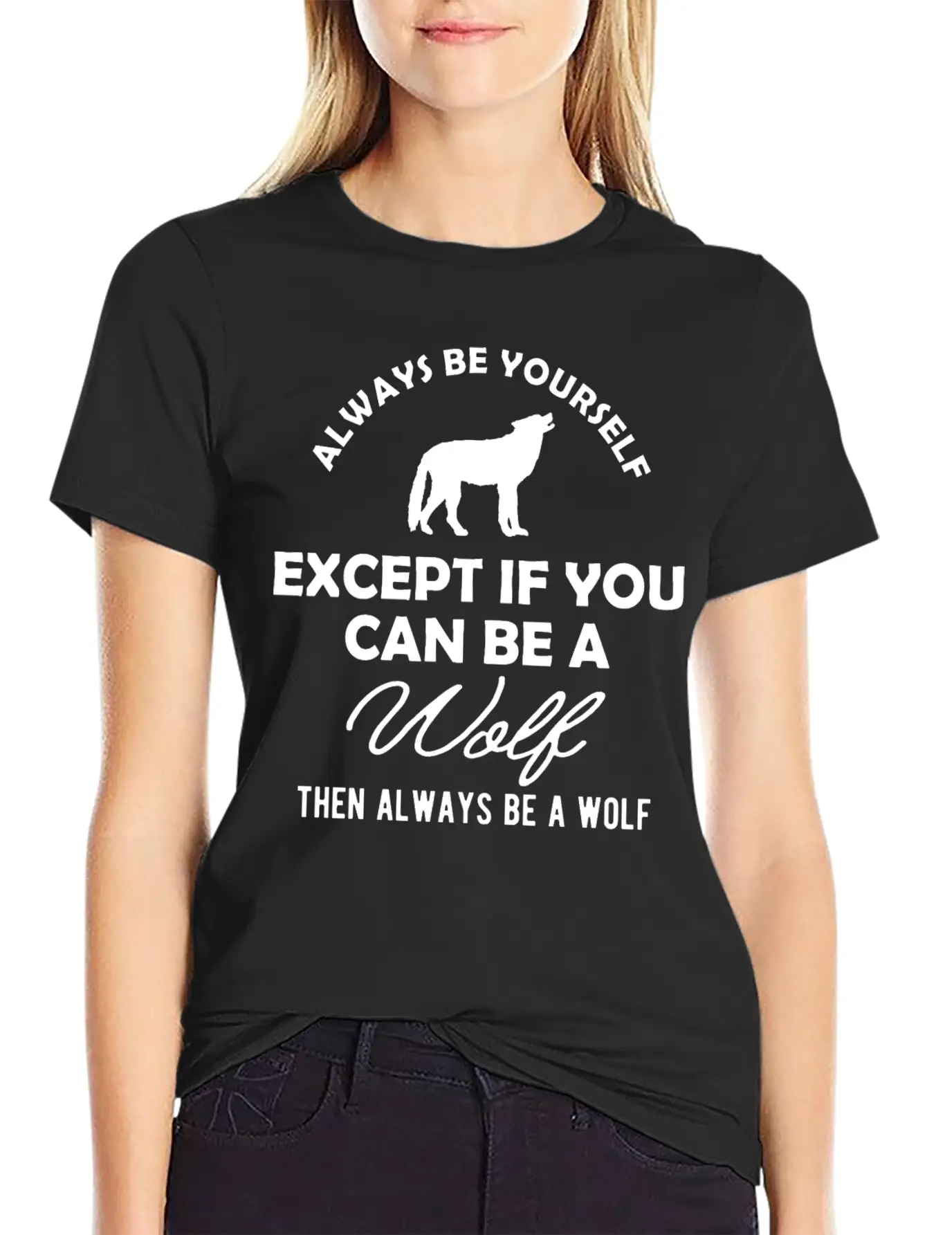 Wolf - Always Be Yourself Stylish Everyday T-Shirt – Unisex Basic Cotton Tee