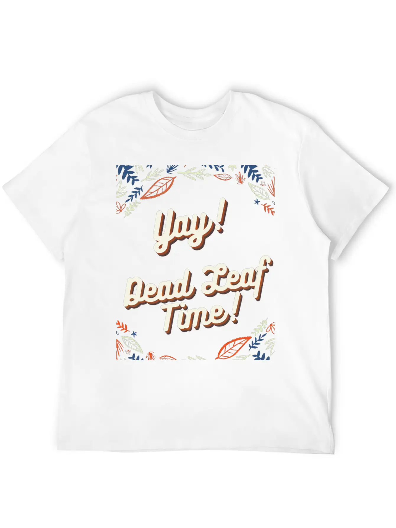 Yay Dead Leaf Time Relaxed Everyday Tee – Lightweight And Durable Cotton