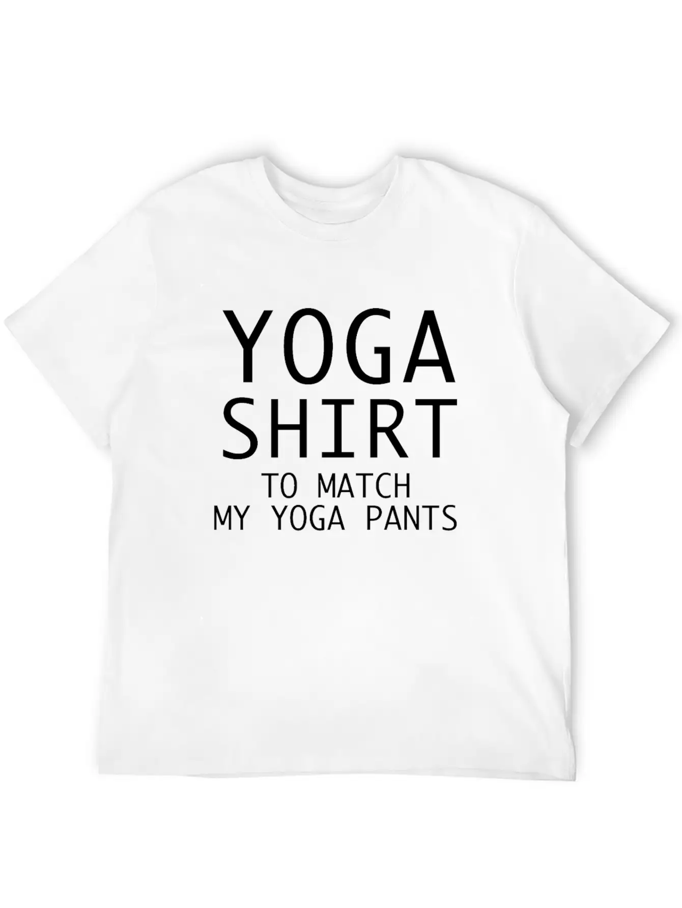 YOGA SHIRT TO MATCH MY YOGA PANTS Classic Cotton Tee – Unisex Comfort For Any Season