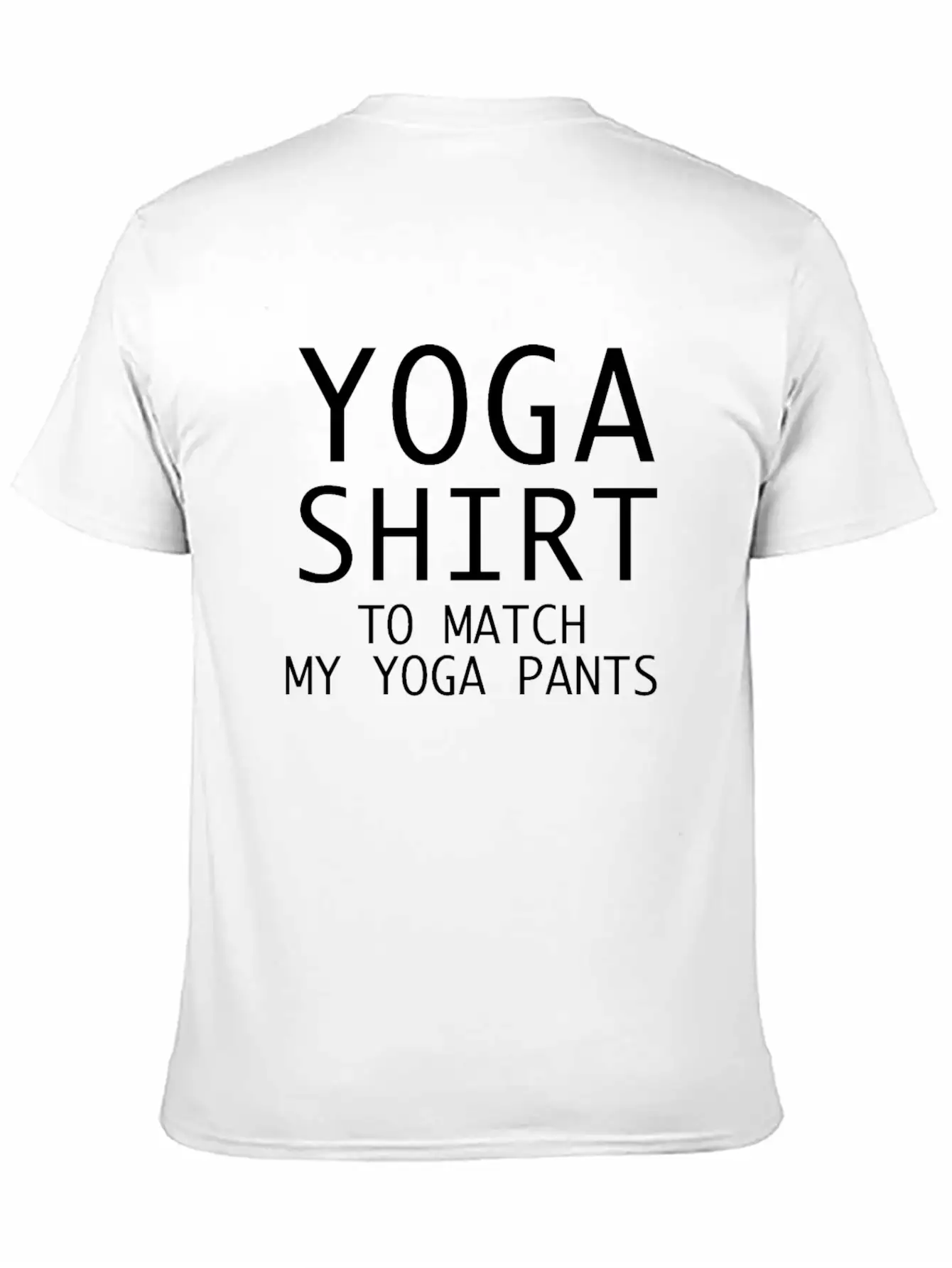 YOGA SHIRT TO MATCH MY YOGA PANTS Classic Cotton Tee – Unisex Comfort For Any Season